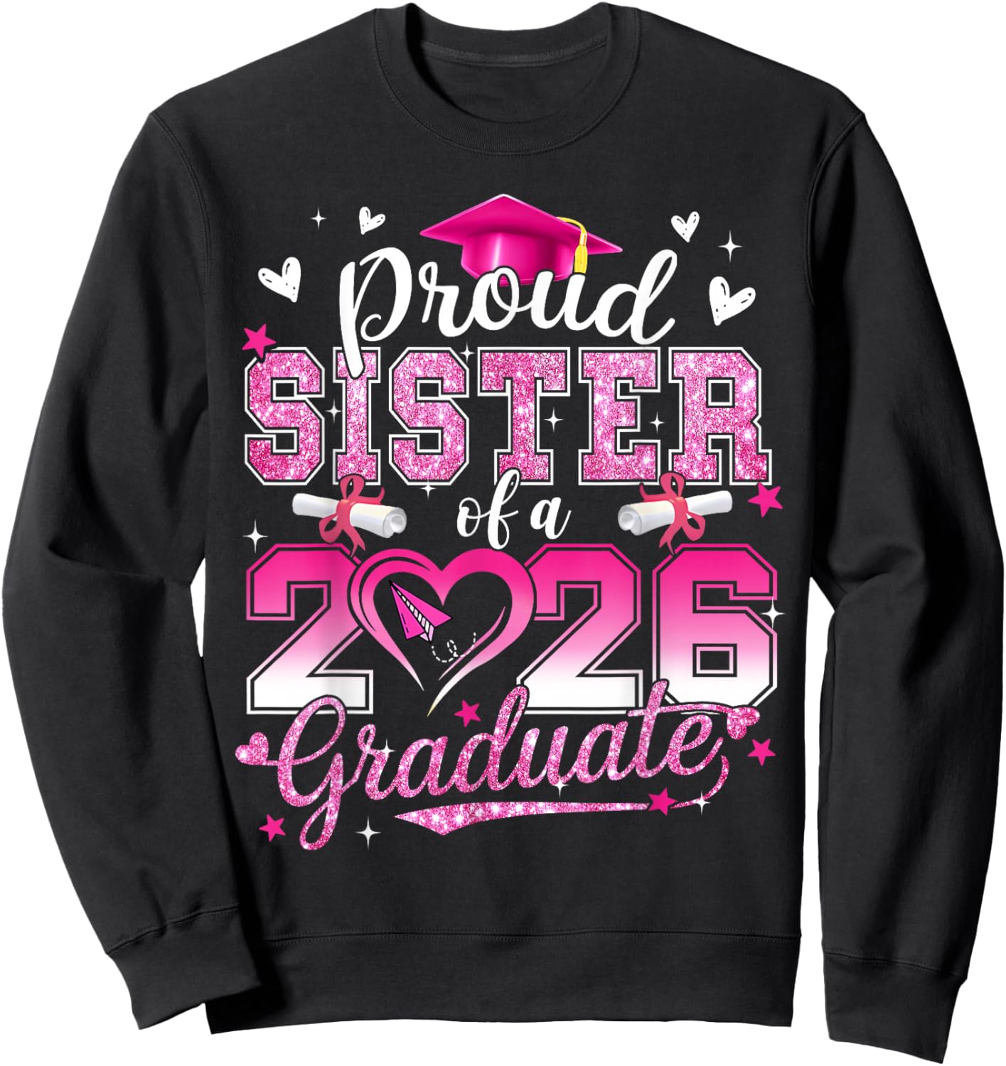 Proud Sister of A 2026 Graduate Class of 2026 Girl Women Sweatshirt - Sweatshirt | Black