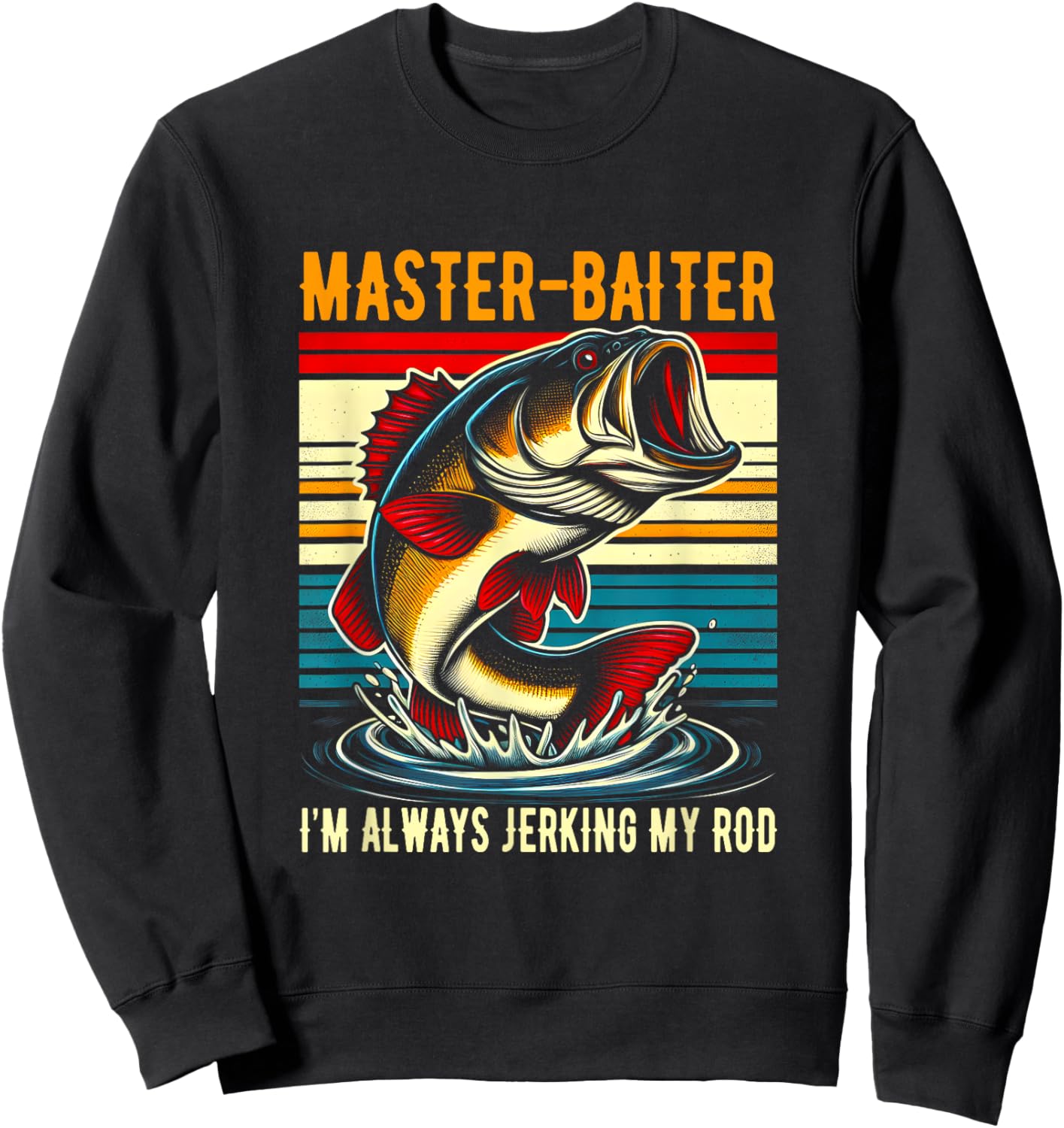 Master Baiter I'm Always Jerking My Rod Fishing Fisherman Sweatshirt - Sweatshirt | Black