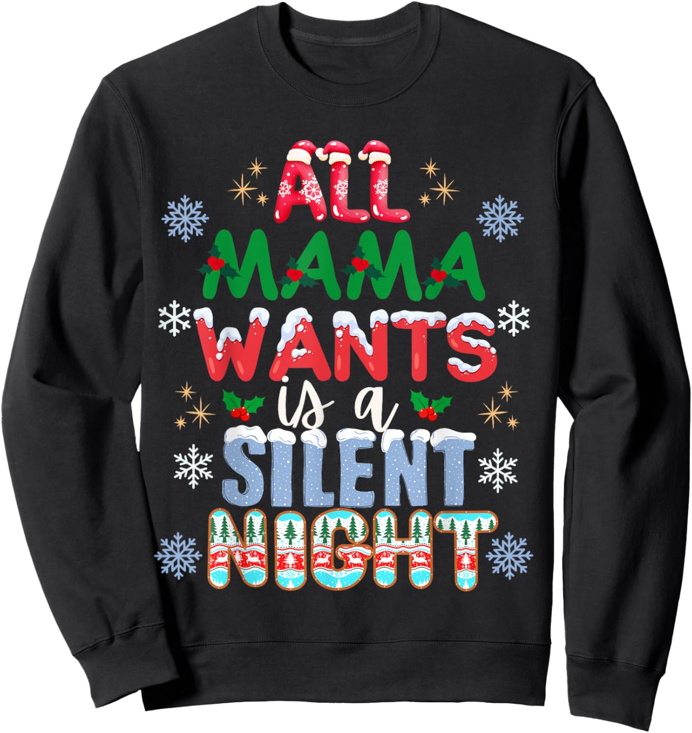 All Mama Wants Is A Silent Night Funny Mom Christmas Sweatshirt - Sweatshirt | Black