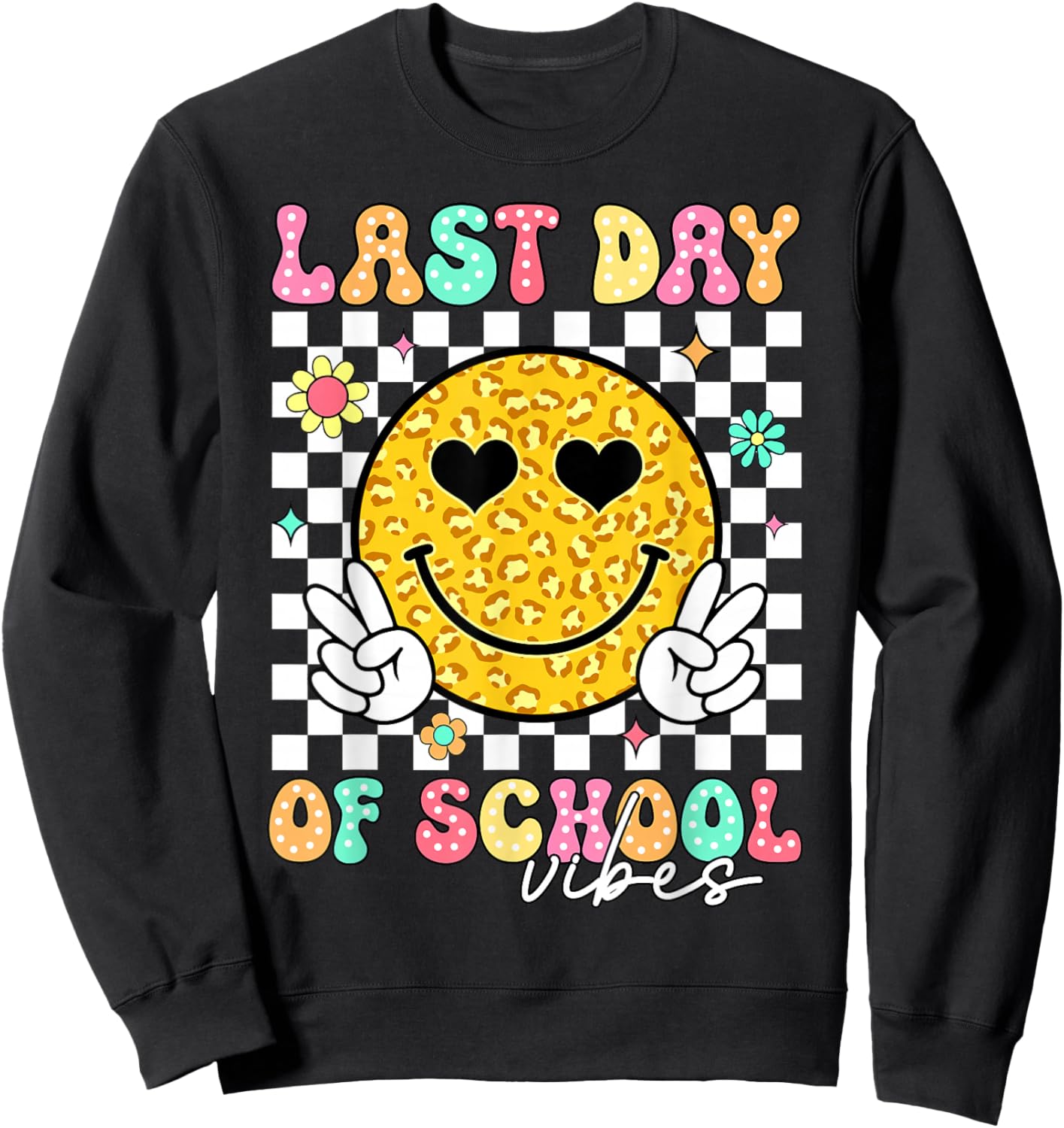 Last Day of School Vibes Teacher Kids Boys Girls Graduation Sweatshirt - Sweatshirt | Black