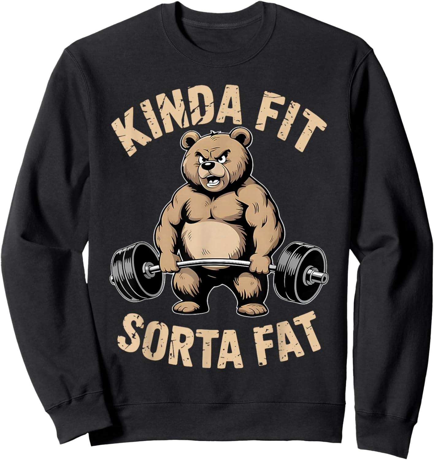 Kinda Fit Sorta Fat - Funny Gym Bear Weightlifting Workout Sweatshirt - Sweatshirt | Black