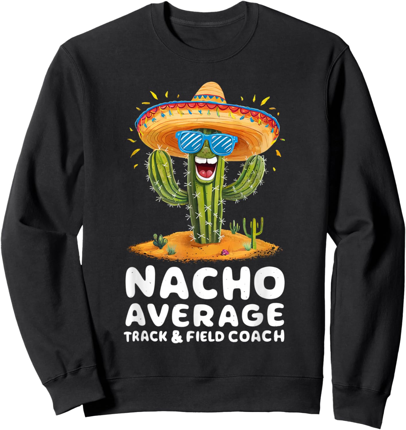 Funny Nacho Average Track And Field Coach Coaching Sweatshirt - Sweatshirt | Black