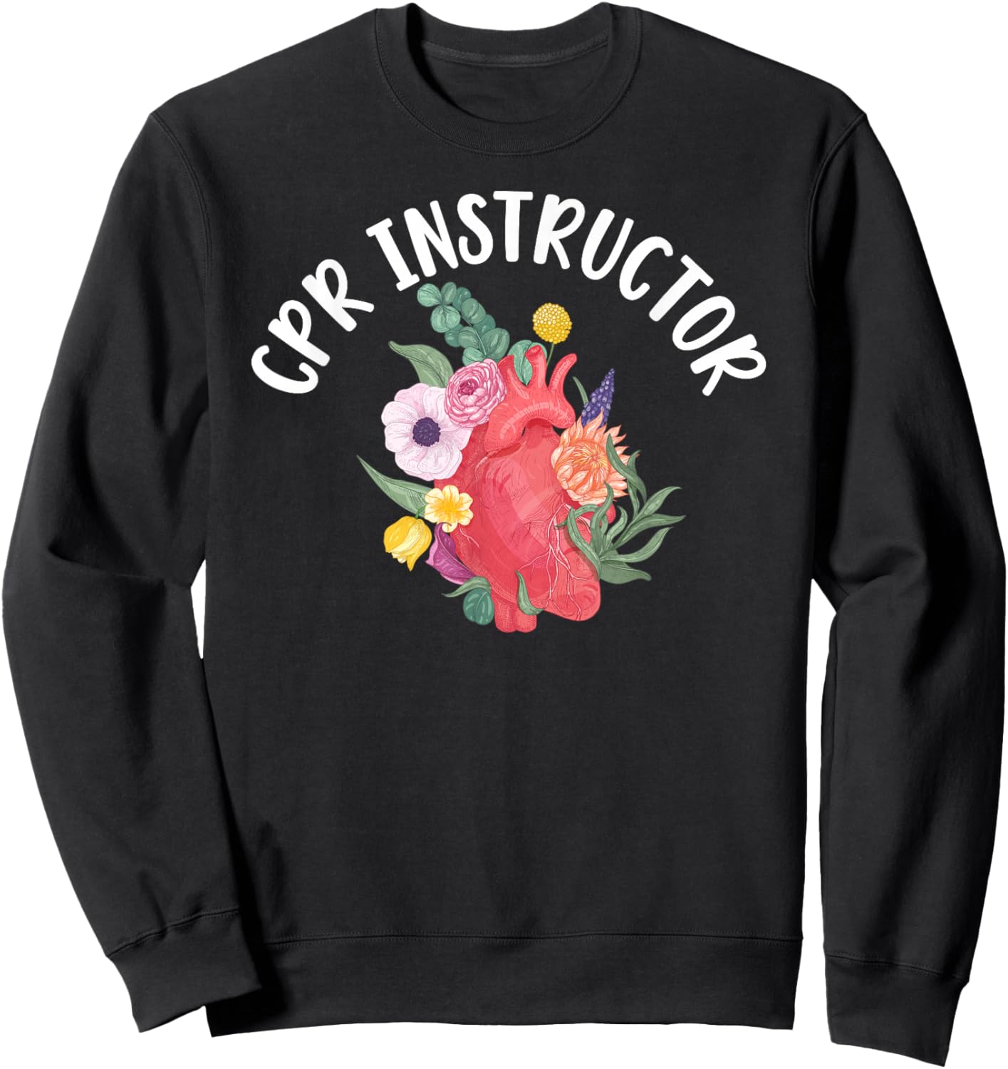 CPR Instructor Flowers CPR Trainer CPR Instructors Sweatshirt - Sweatshirt | Black