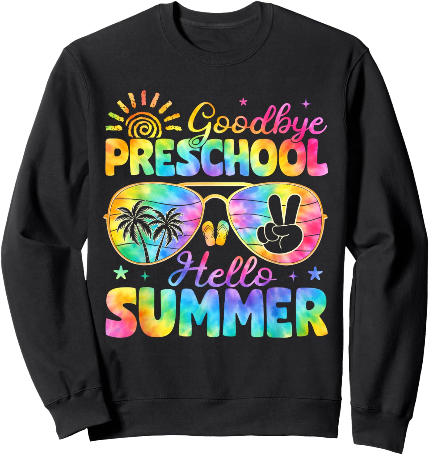 Goodbye Preschool Graduation Last Day of School Hello Summer Sweatshirt - Sweatshirt | Black