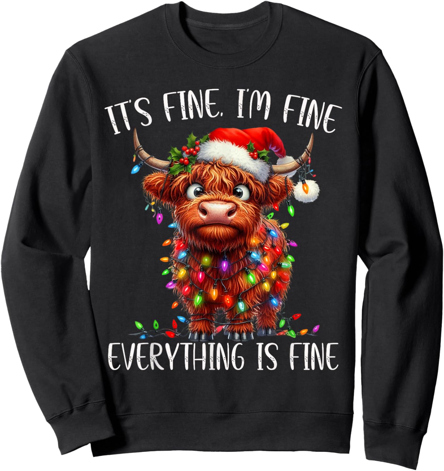 It's Fine I'm Fine Everything is Fine Christmas Highland Cow Sweatshirt - Sweatshirt | Black