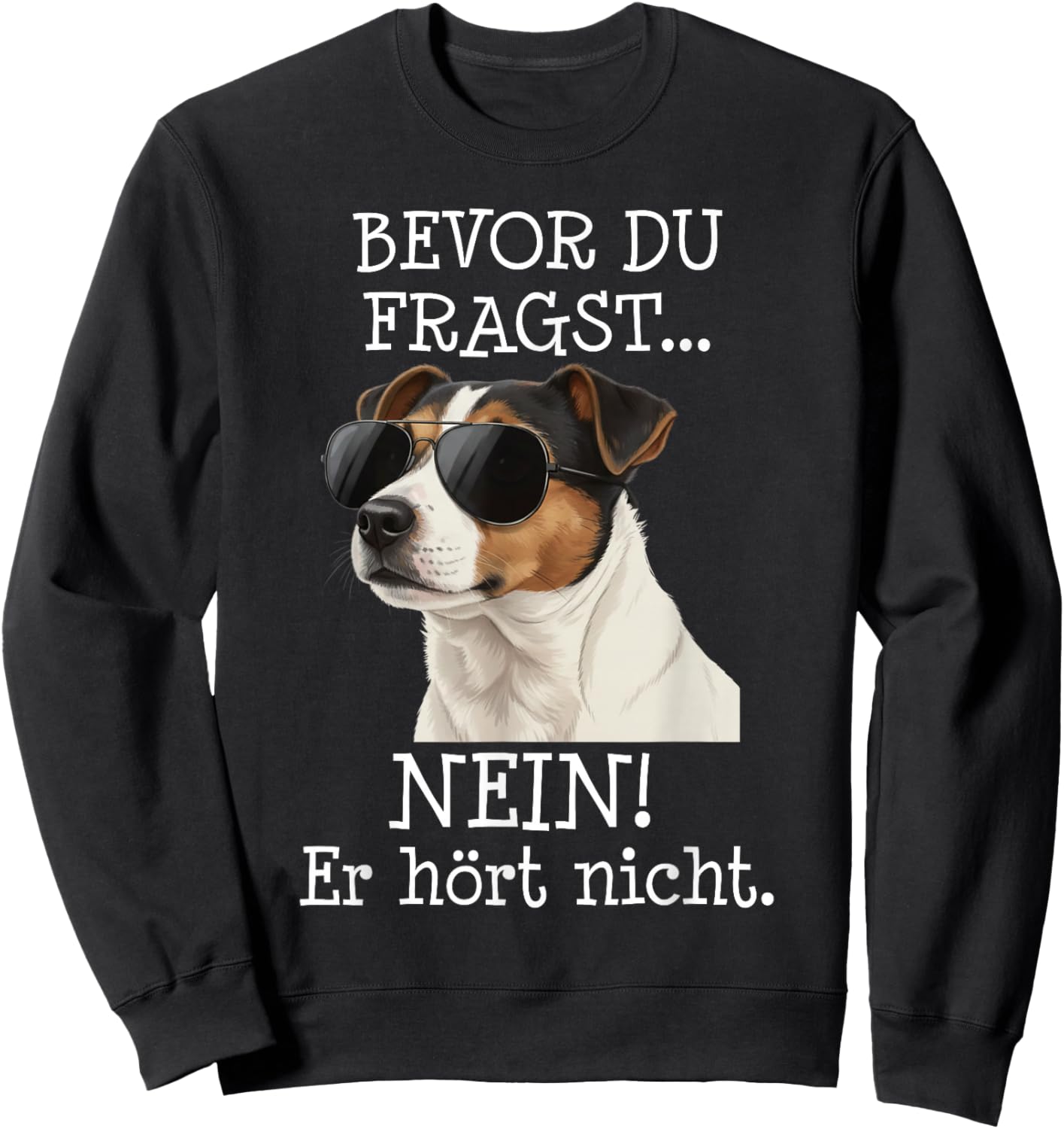 Bevor Du Fragst Jack Russell Terrier Lustiger Spruch Sweatshirt - Sweatshirt | Black