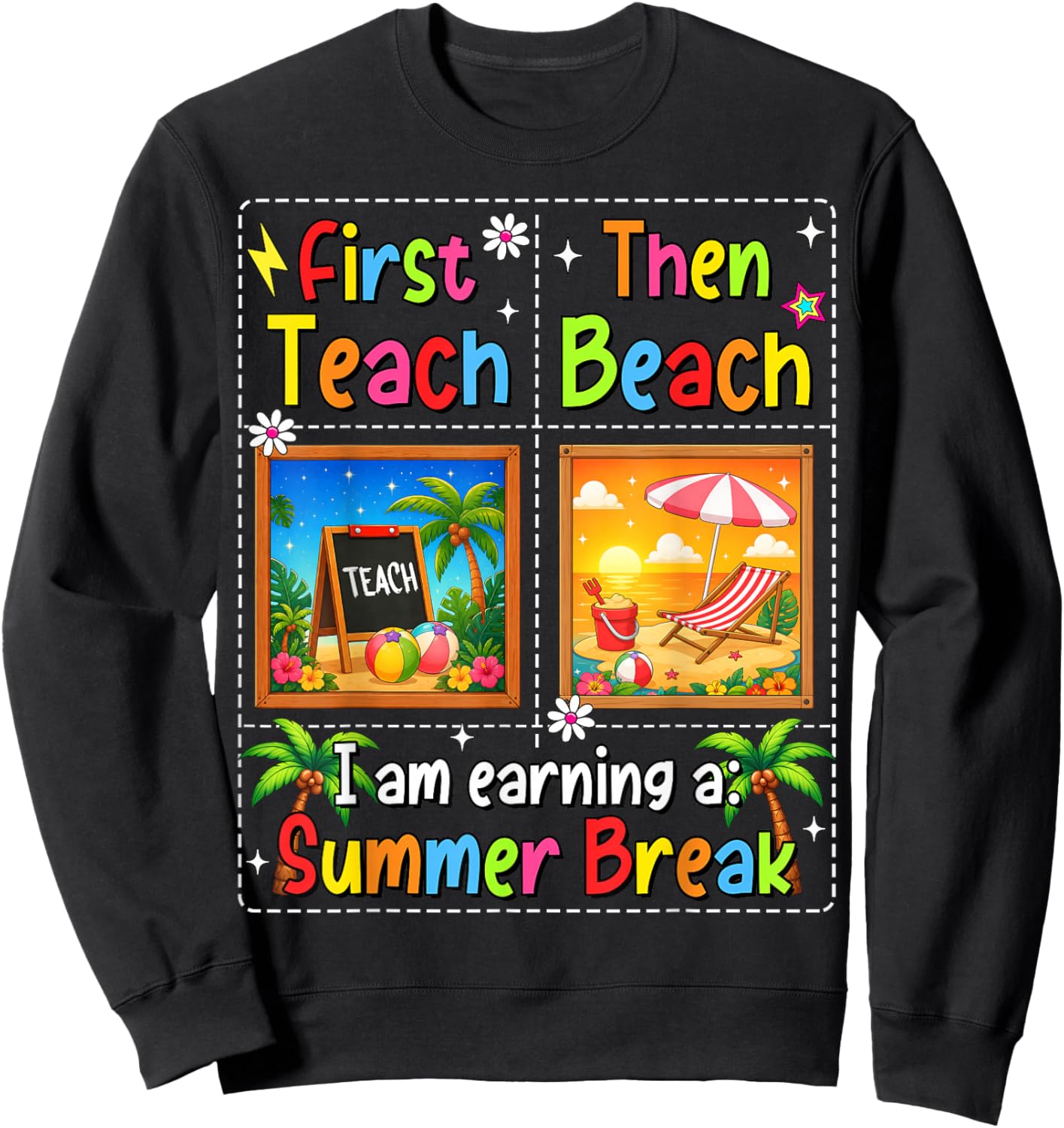 First Teach Then Beach Last Day of School Summer Teacher Sweatshirt - Sweatshirt | Black