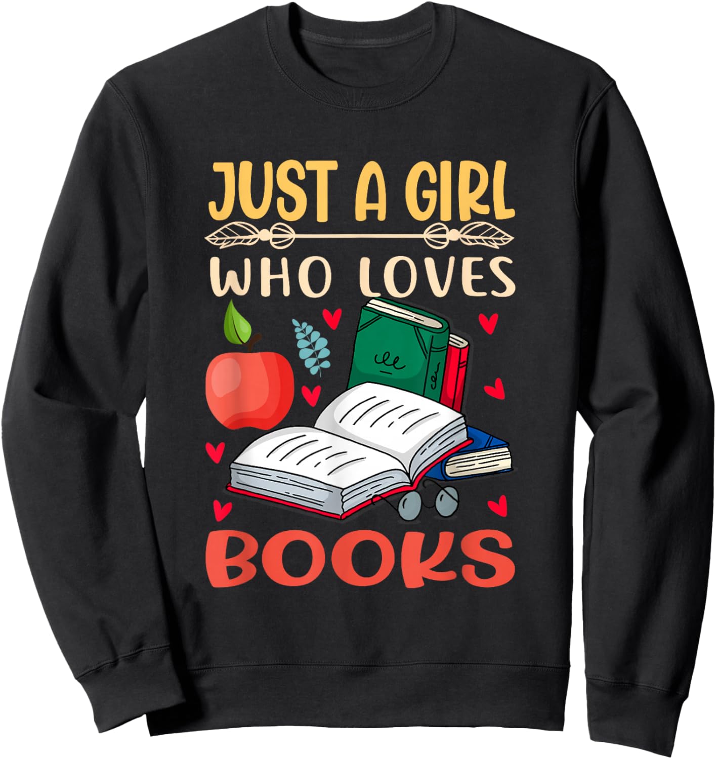 Bookish Girl Just a Reader Girl Who Loves Books Apples. Sweatshirt - Sweatshirt | Black