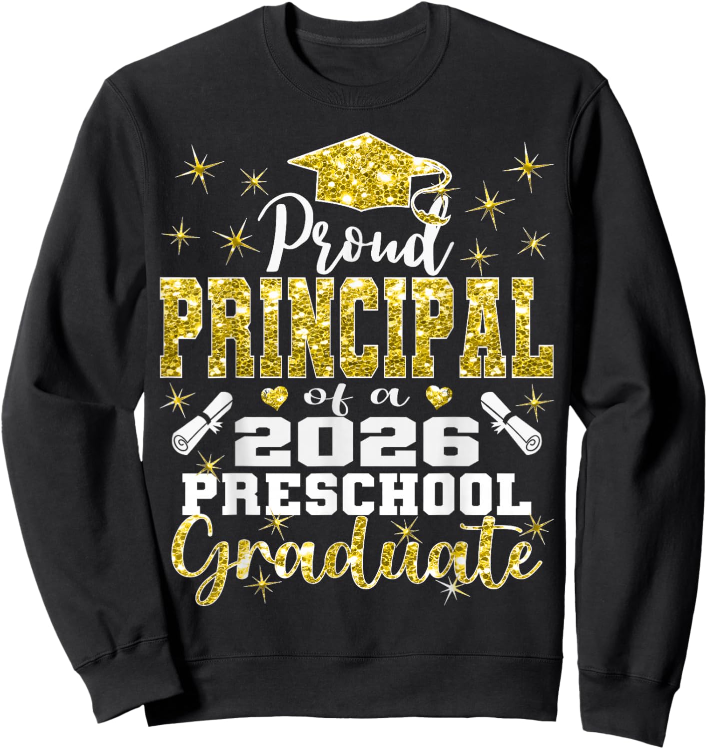 Proud Principal of Preschool Graduate 2026 Graduation Sweatshirt - Sweatshirt | Black