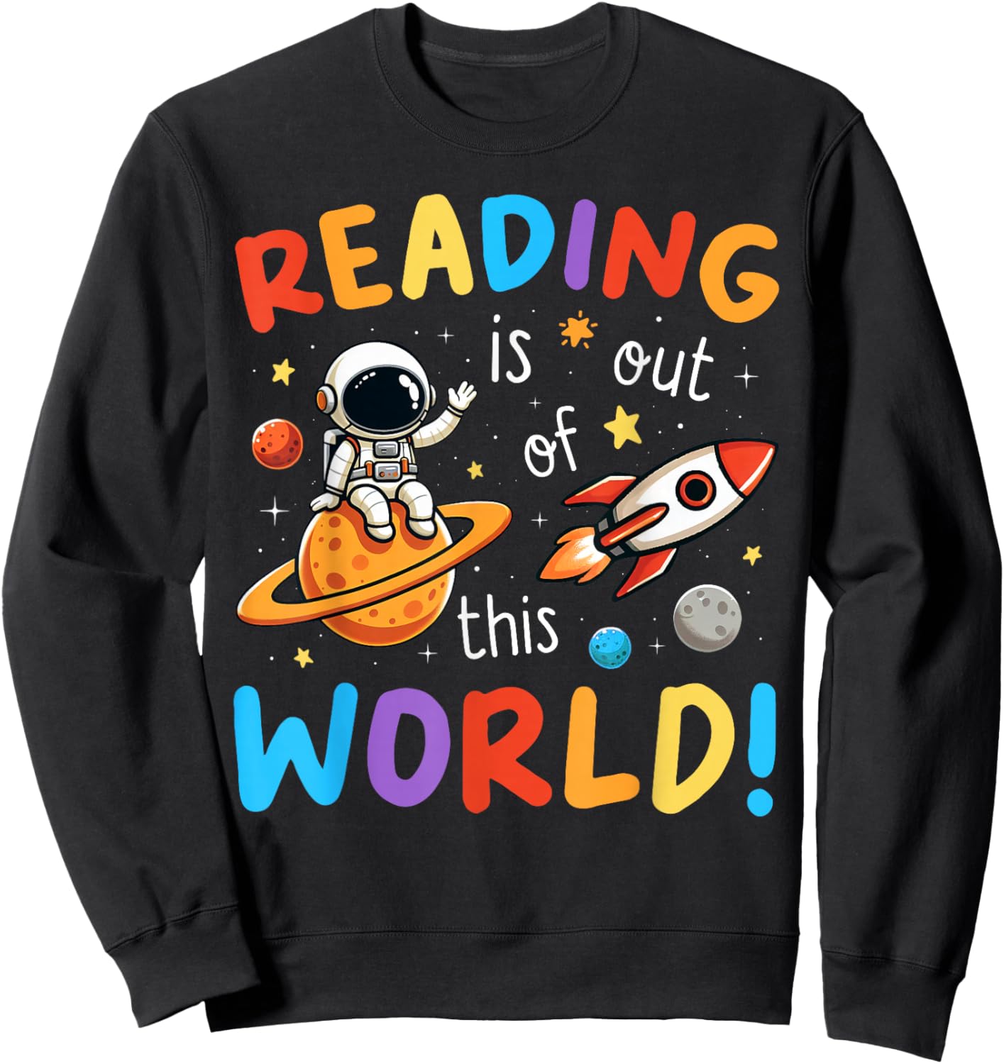 Reading Is Out Of This World Space Funny Books Lover Kids Sweatshirt - Sweatshirt | Black