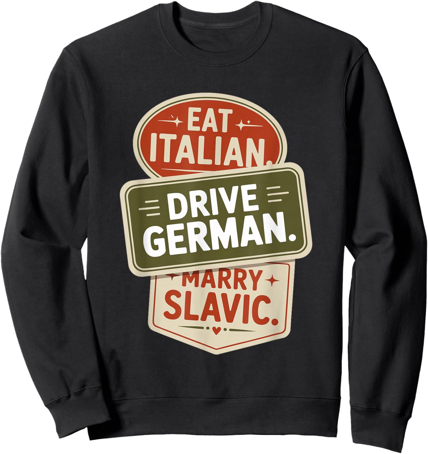 Eat Italian Drive German Marry Slavic Balkan Auto Ehemann Sweatshirt - Sweatshirt | Black