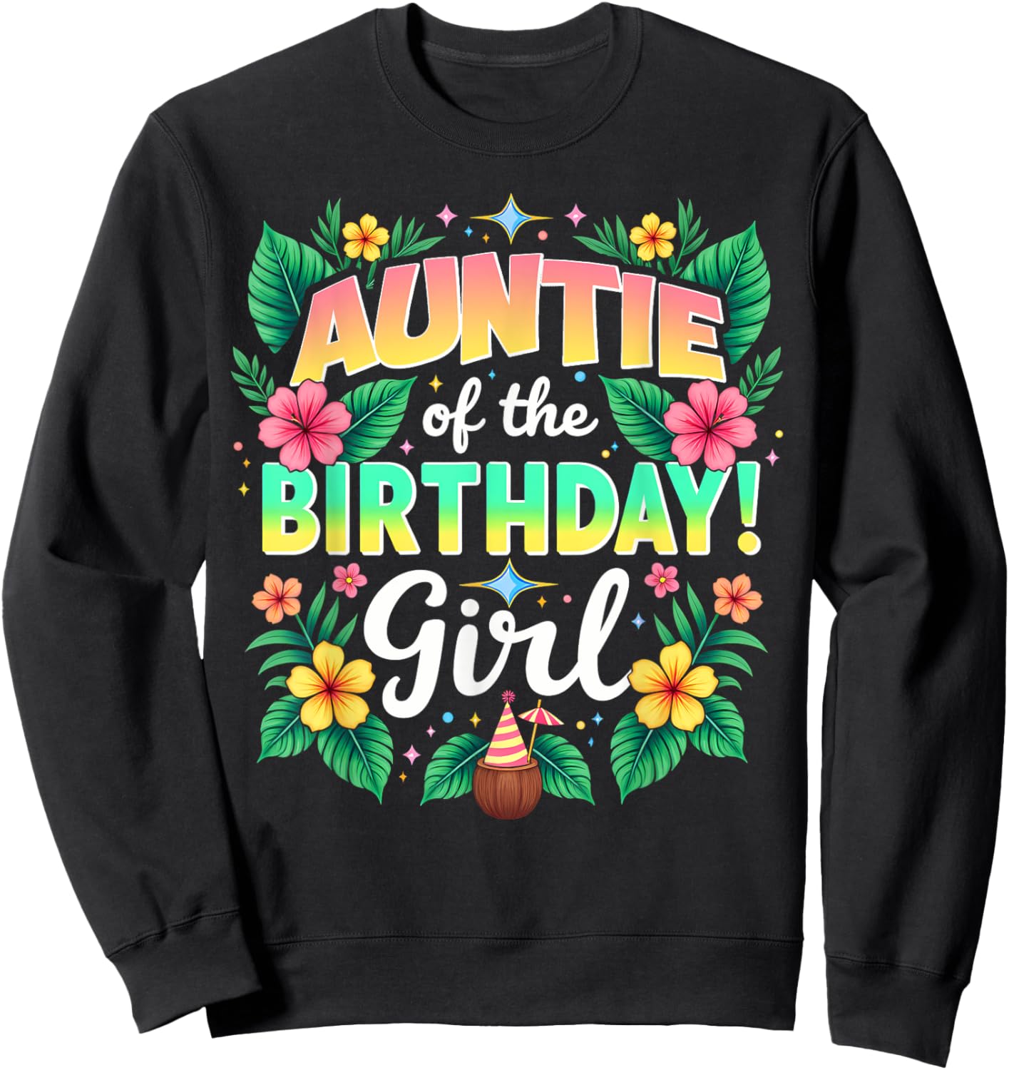 Aloha Hawaii Aunt Auntie Of The Birthday Girl Sweatshirt - Sweatshirt | Black
