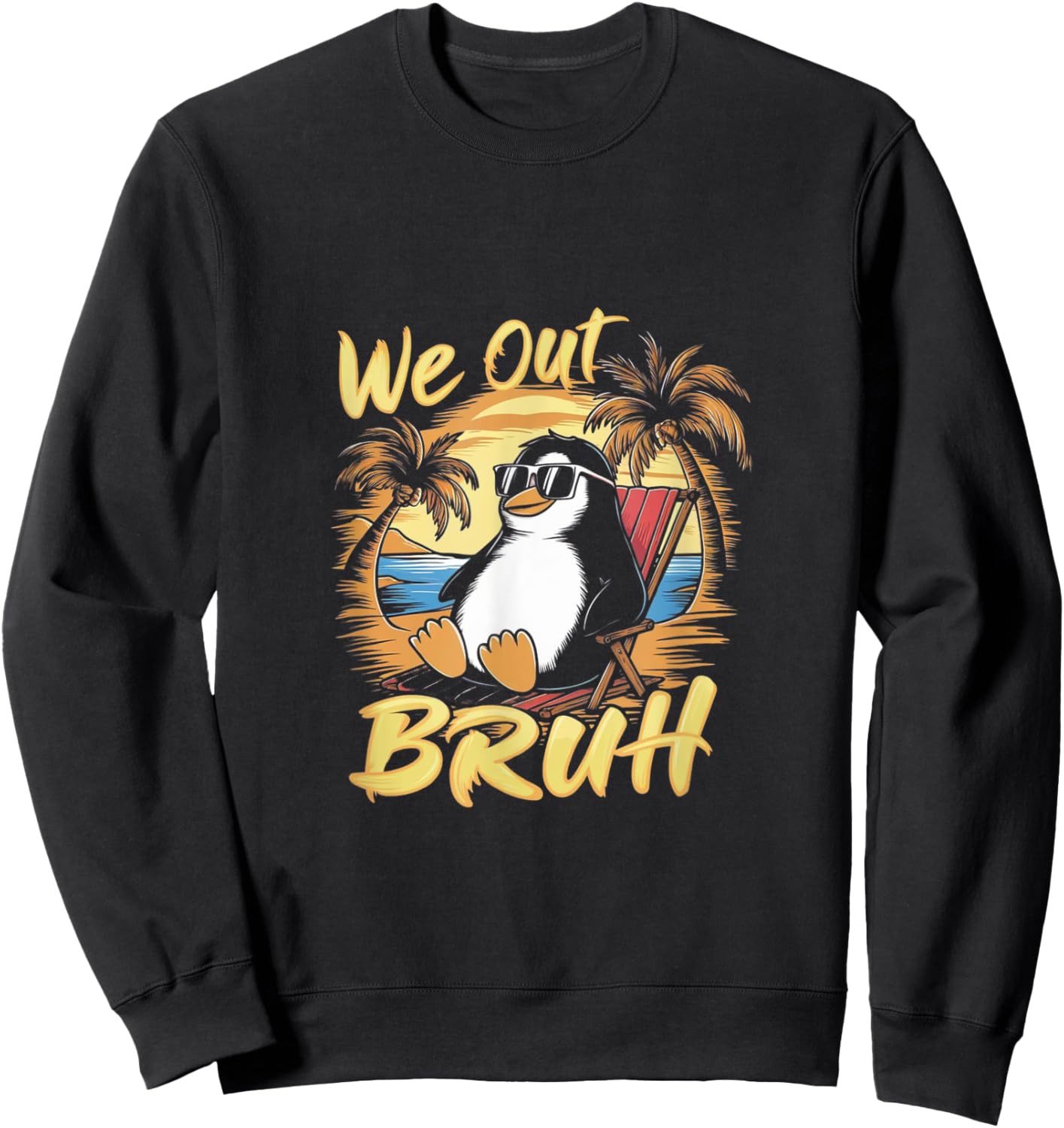 Bruh We Out teachers Cool Penguin Happy End OF School year Women Sweatshirt - Sweatshirt | Black