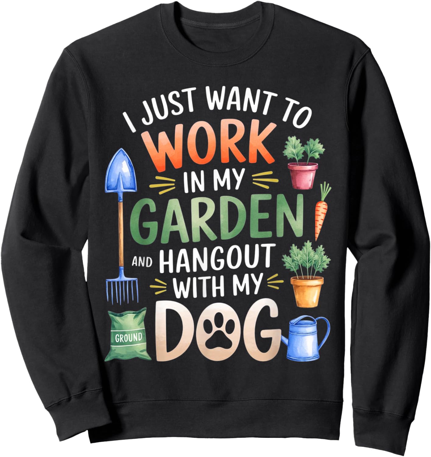 Funny Gardening Dog Lover Garden Gardening Plants Pet Lover Sweatshirt - Sweatshirt | Black