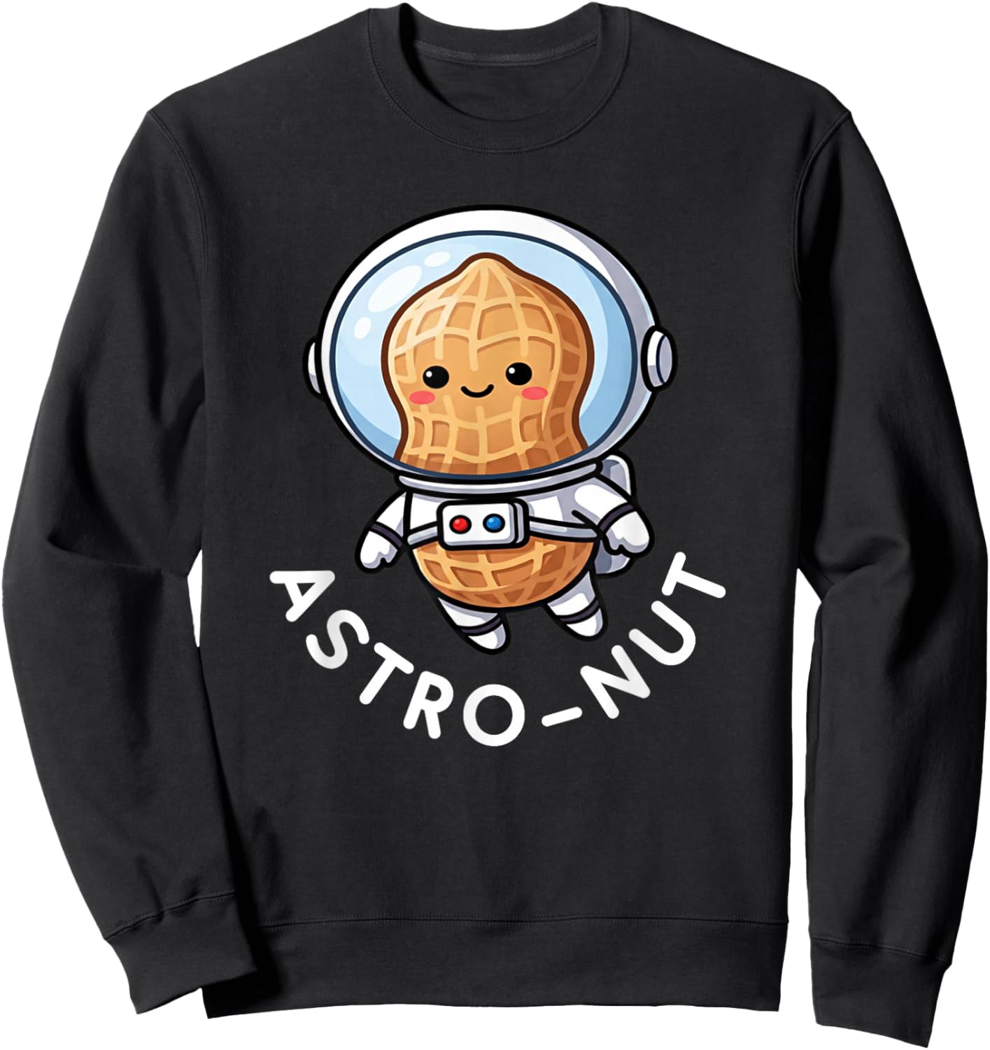 Astronaut Peanut, Astro-Nut, Pun, Funny, Jokes Sweatshirt - Sweatshirt | Black