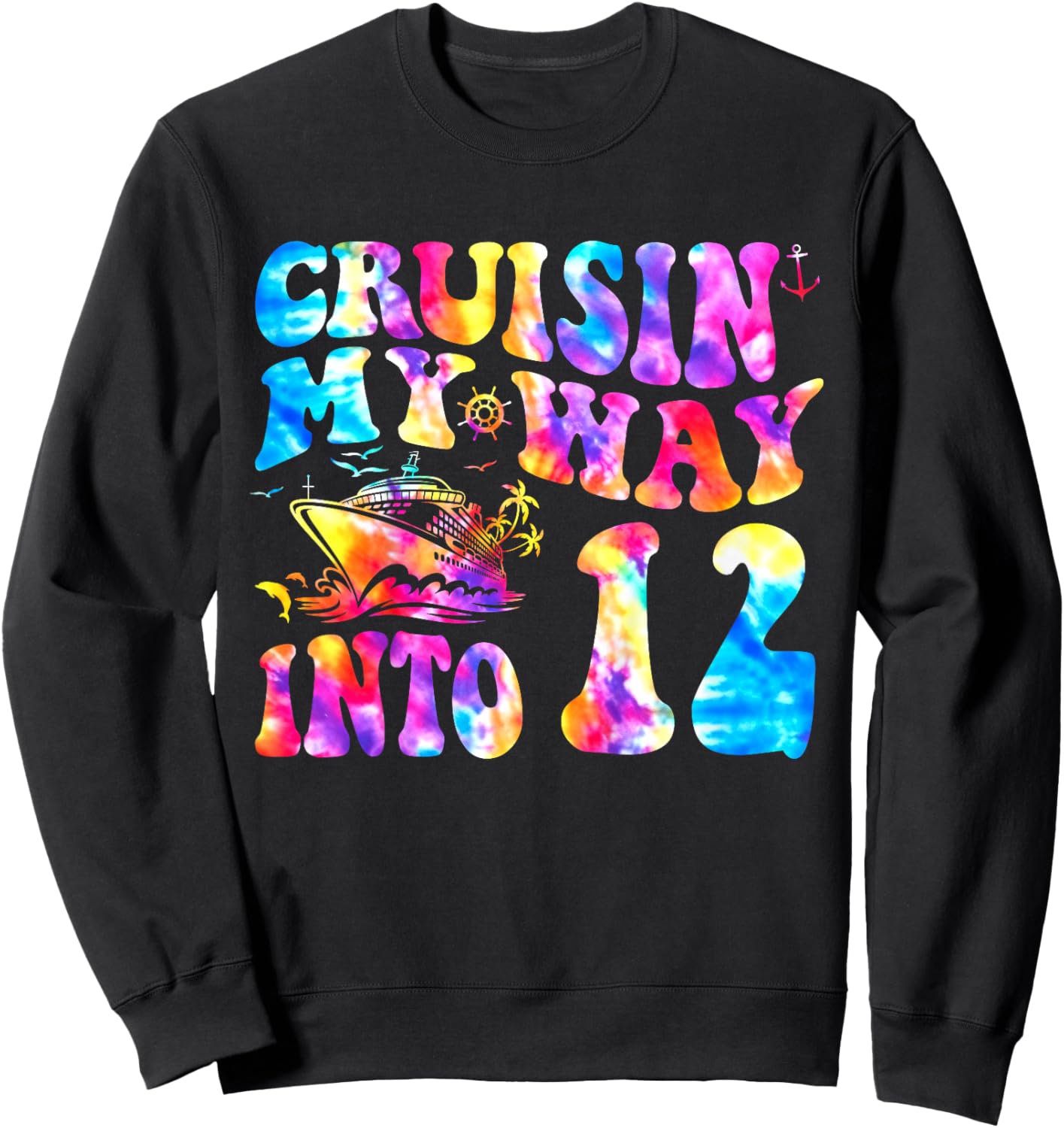 Cruisin My Way Into 12 Years Old 12th Birthday Cruise Trip Sweatshirt - Sweatshirt | Black