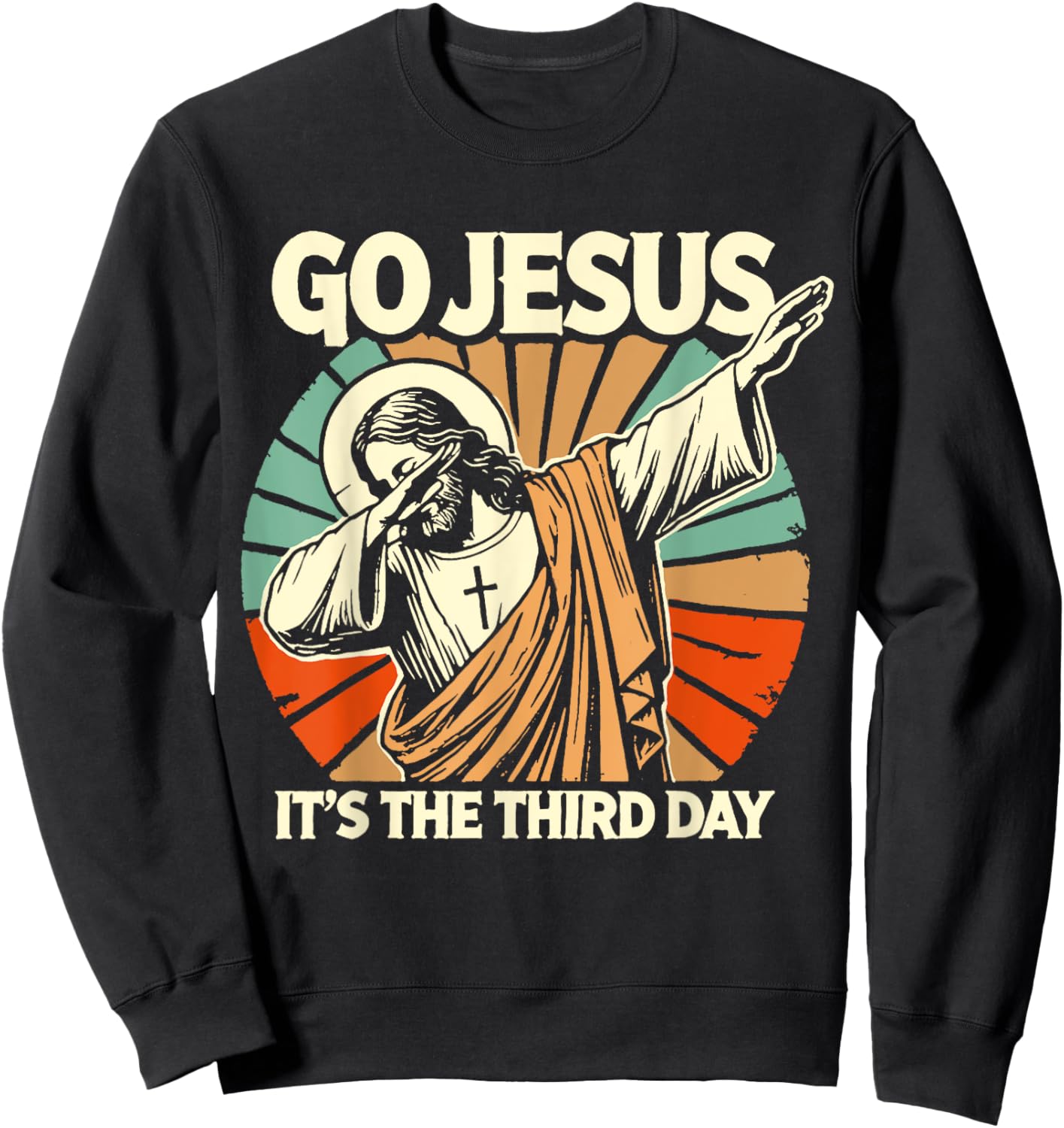 Easter Go Jesus It's The Third Retro Day Christian Religious Sweatshirt - Sweatshirt | Black