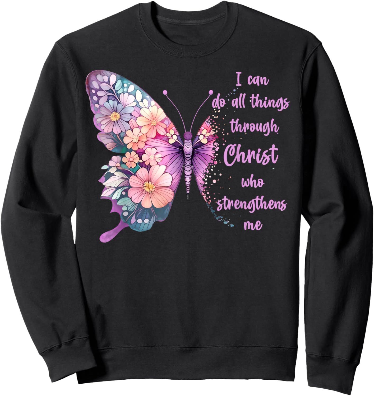 Jesus Shirts Apparel And Accessories I Can Do All Things Through Christ Pretty Butterfly -Adults Kids Black Small Sweatshirt - Sweatshirt | Black