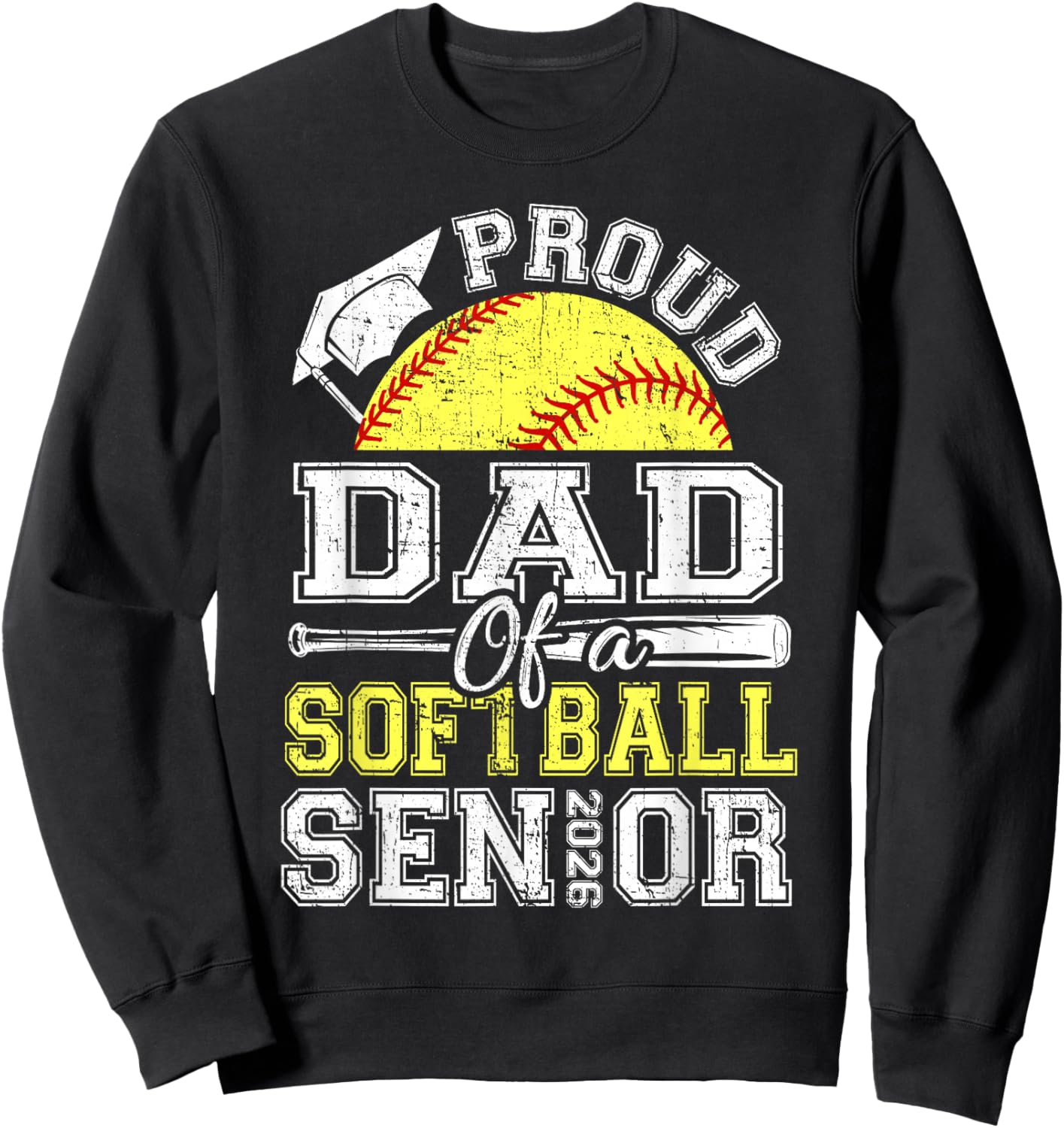 Proud Dad of A 2026 Senior Softball Graduate Sweatshirt - Sweatshirt | Black