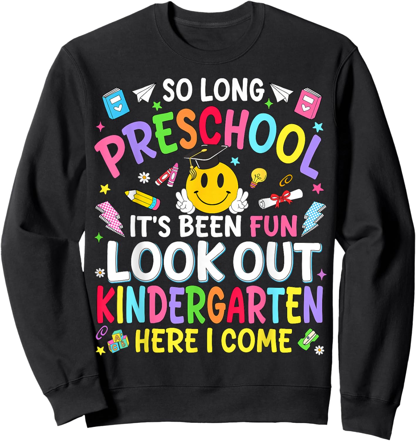So Long Preschool Look Out Kindergarten Teacher Kid Boy Girl Sweatshirt - Sweatshirt | Black