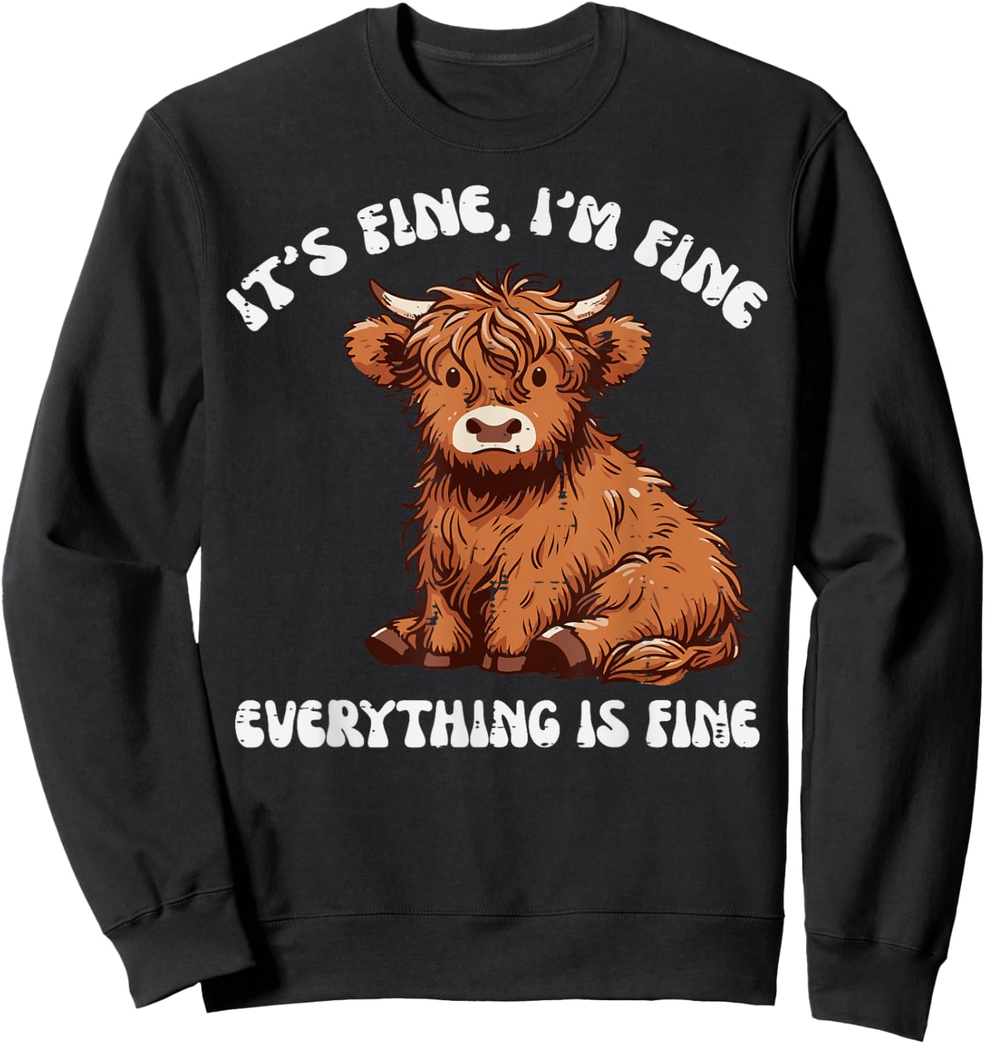 Im Fine Everything Fine Highland Cow Funny Saying Women Men Sweatshirt - Sweatshirt | Black