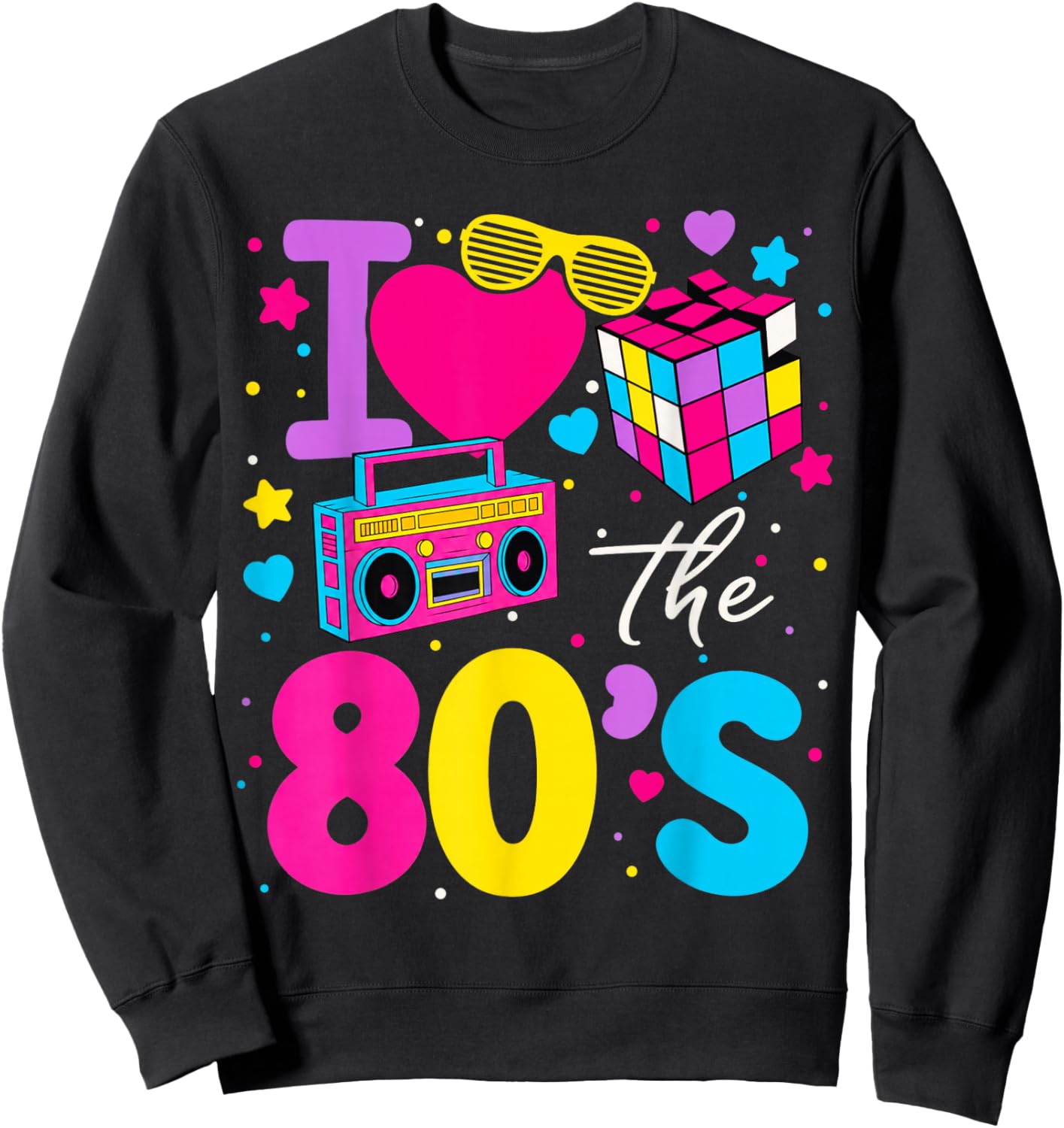 I Love The 80s Clothes and Men Party Funny Sweatshirt - Sweatshirt | Black