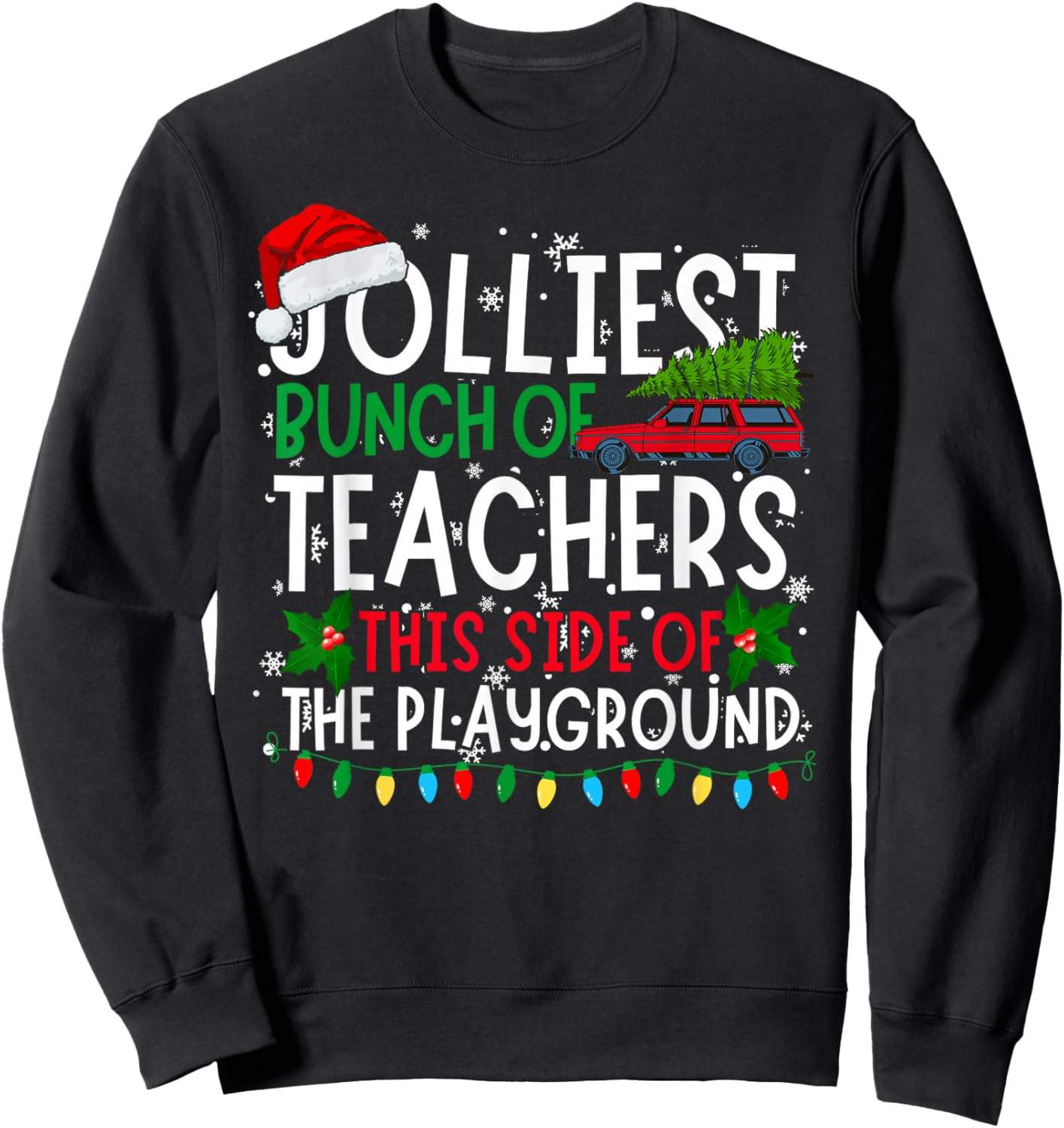 Jolliest Bunch of Teachers This Side Of The Playground Xmas Sweatshirt - Sweatshirt | Black