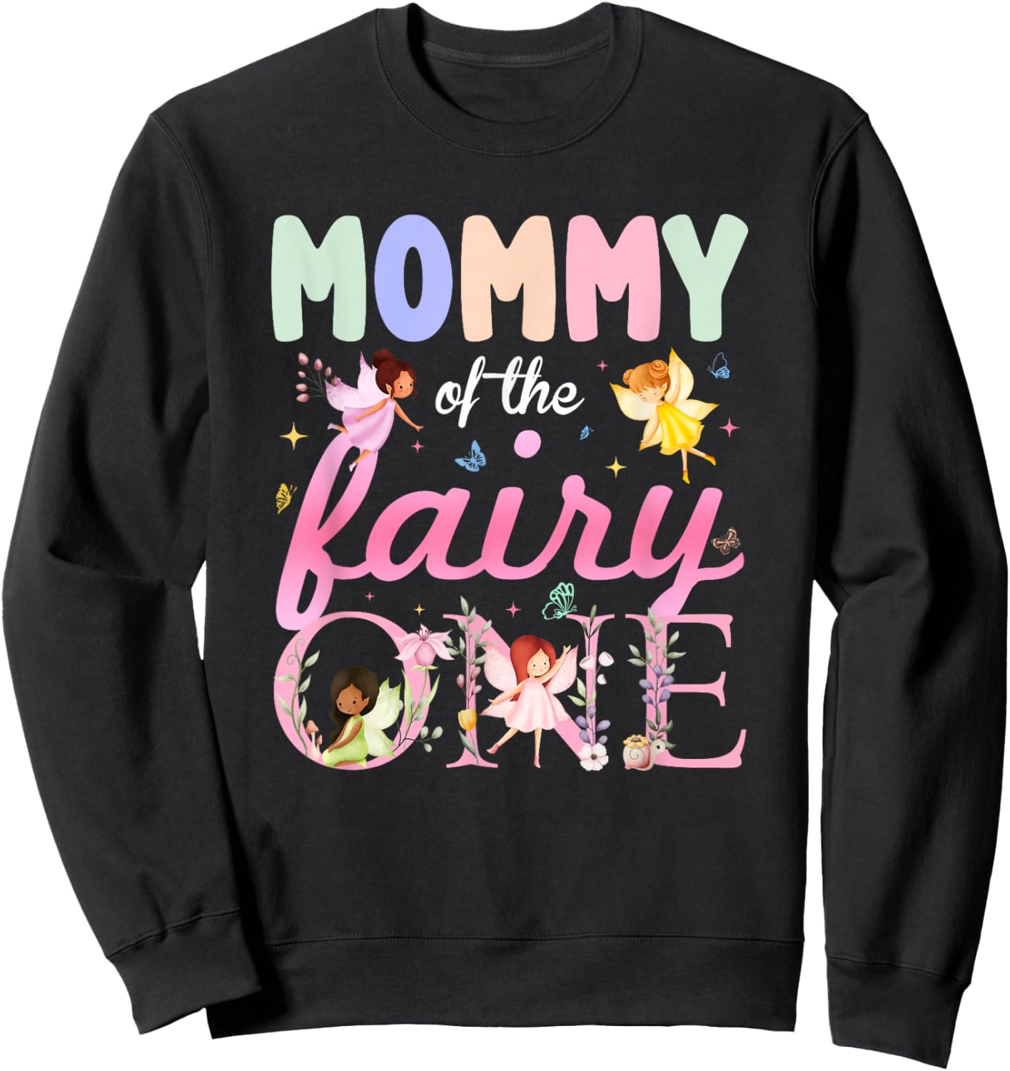 Mommy of The Fairy One 1St Birthday Girl Family Matching Sweatshirt - Sweatshirt | Black