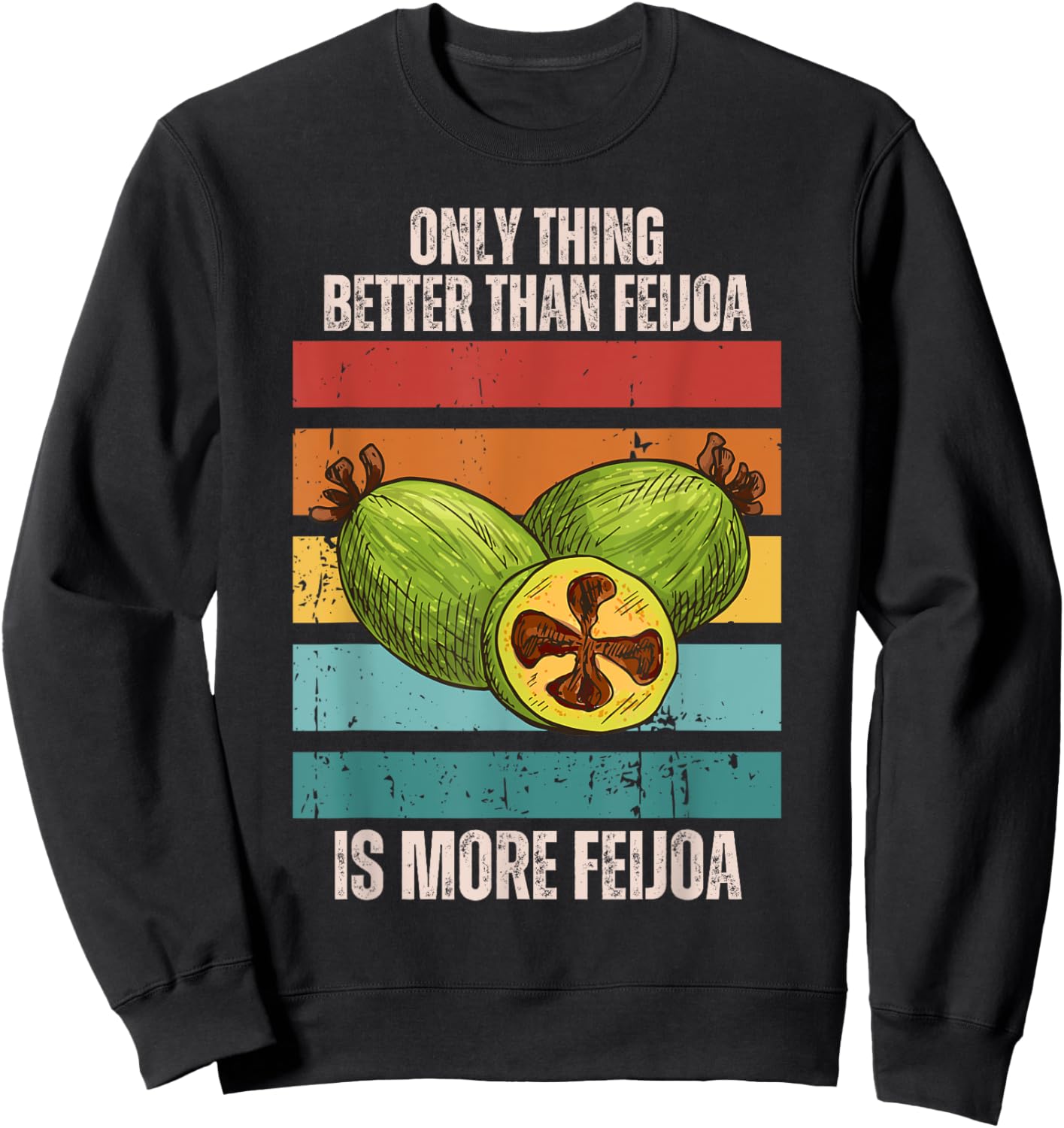 Retro Only Thing Better Than Feijoa Is More Feijoa Fruit Sweatshirt - Sweatshirt | Black