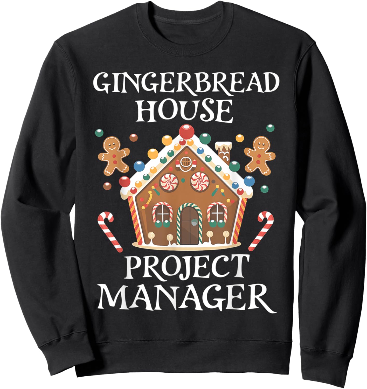 Gingerbread House Project Manager Cookie Baking Christmas Sweatshirt - Sweatshirt | Black
