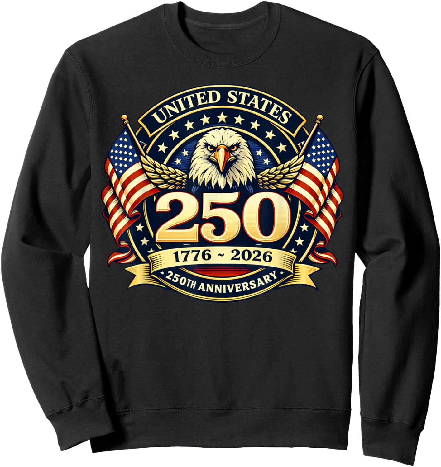 250 Anniversary USA Men Women 250 Years 250th Anniversary Sweatshirt - Sweatshirt | Black