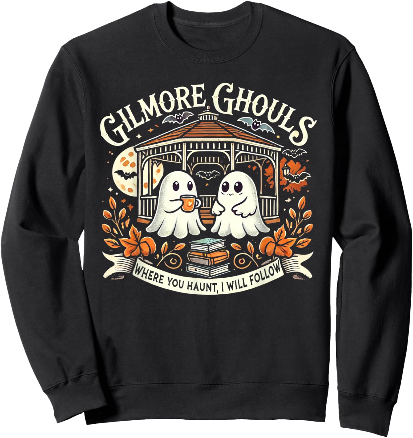 Gilmore Ghouls Where You Haunt, I Will Follow Apparel Sweatshirt - Sweatshirt | Black
