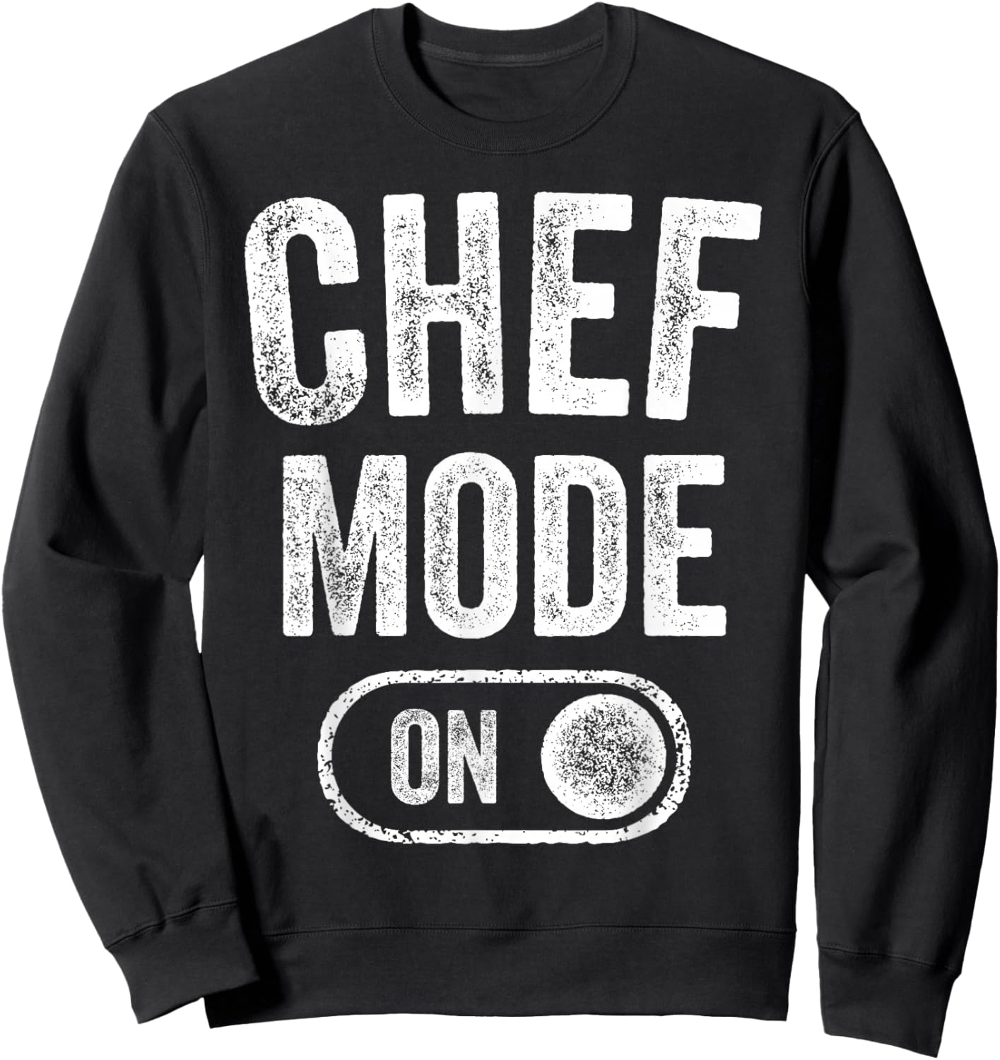 Chef Mode On Funny Cooking Lover Gift Baking Culinary Artist Sweatshirt - Sweatshirt | Black