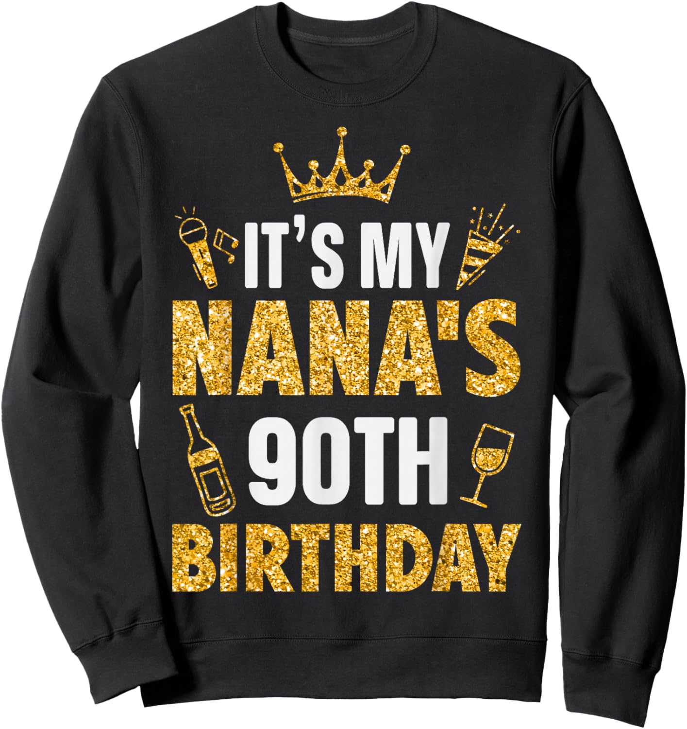 Grandma It's My Nana's 90th Birthday 1935 90 Years Old Sweatshirt - Sweatshirt | Black