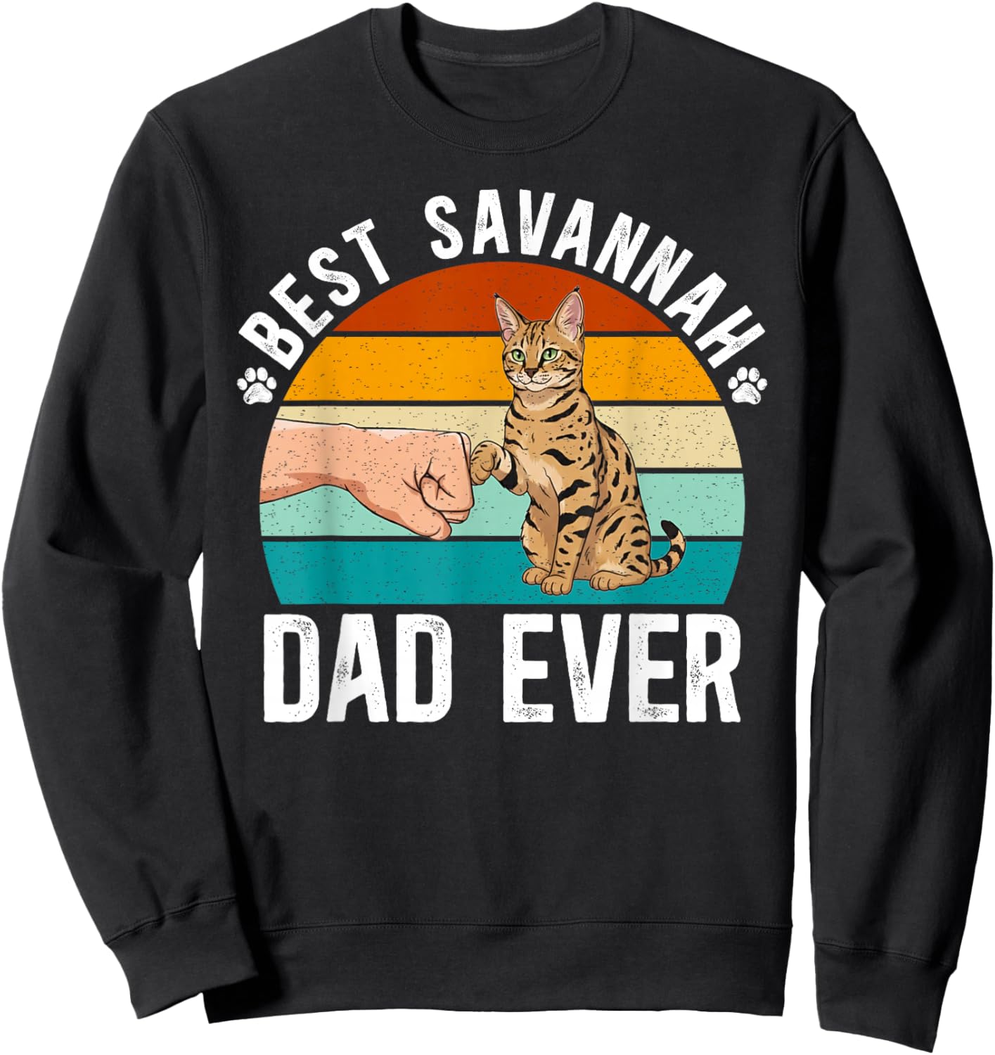 Best Savannah Cat Dad Ever Savannah Cat Owner Sweatshirt - Sweatshirt | Black