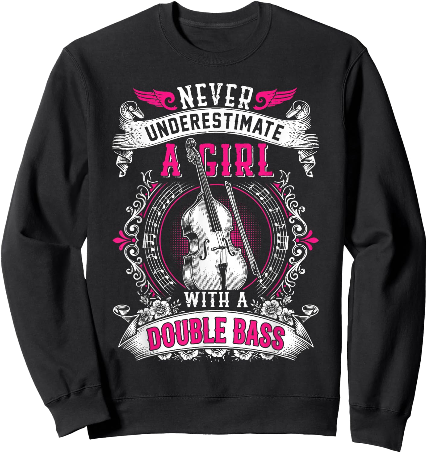 Never Underestimate A Girl with A Double Bass Player Funny Sweatshirt - Sweatshirt | Black