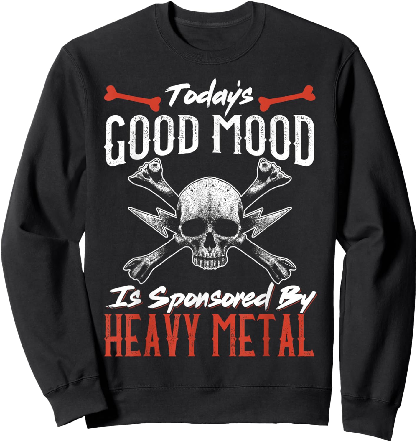 Today's Good Mood Is Sponsored By Heavy Metal Sweatshirt - Sweatshirt | Black