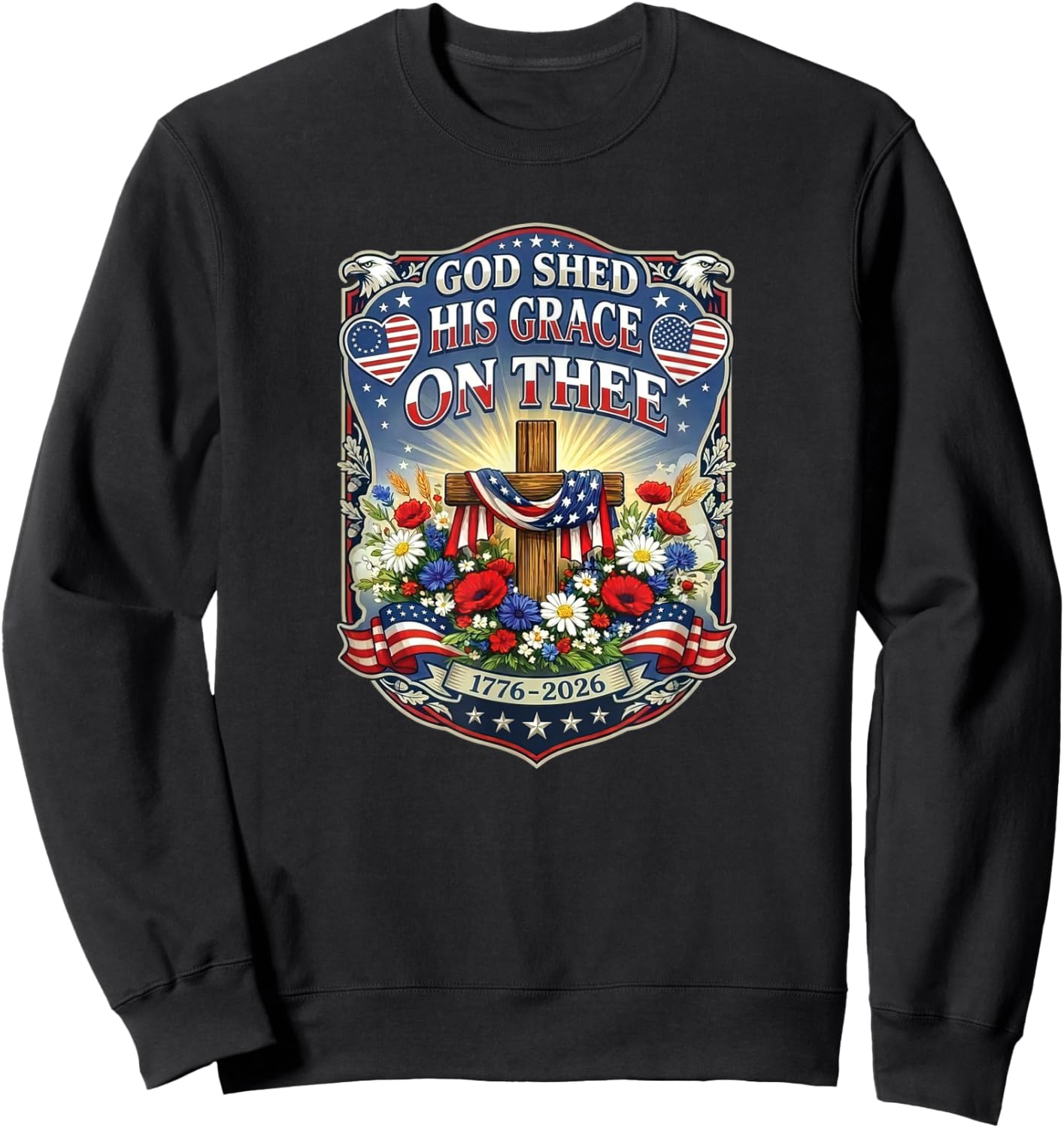 Patriotic USA 1776-2026 Cross God Shed His Grace On Thee Sweatshirt - Sweatshirt | Black