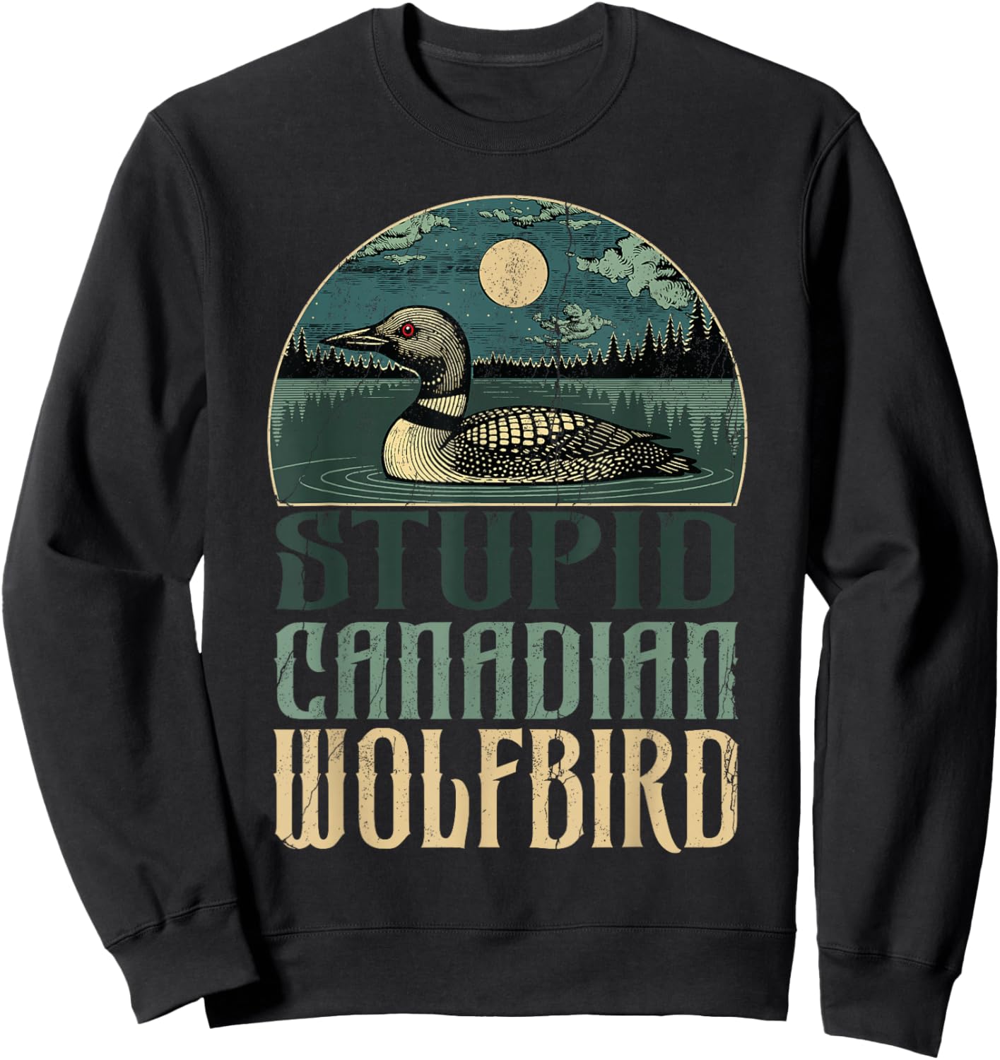 Funny Stupid Canadian Wolf Bird Lover Loon Sweatshirt - Sweatshirt | Black