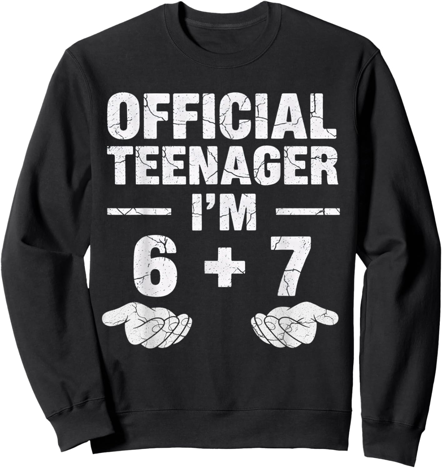 Funny Official Teenager I'm 13th Birthday 6 7 Meme Six Seven Sweatshirt - Sweatshirt | Black