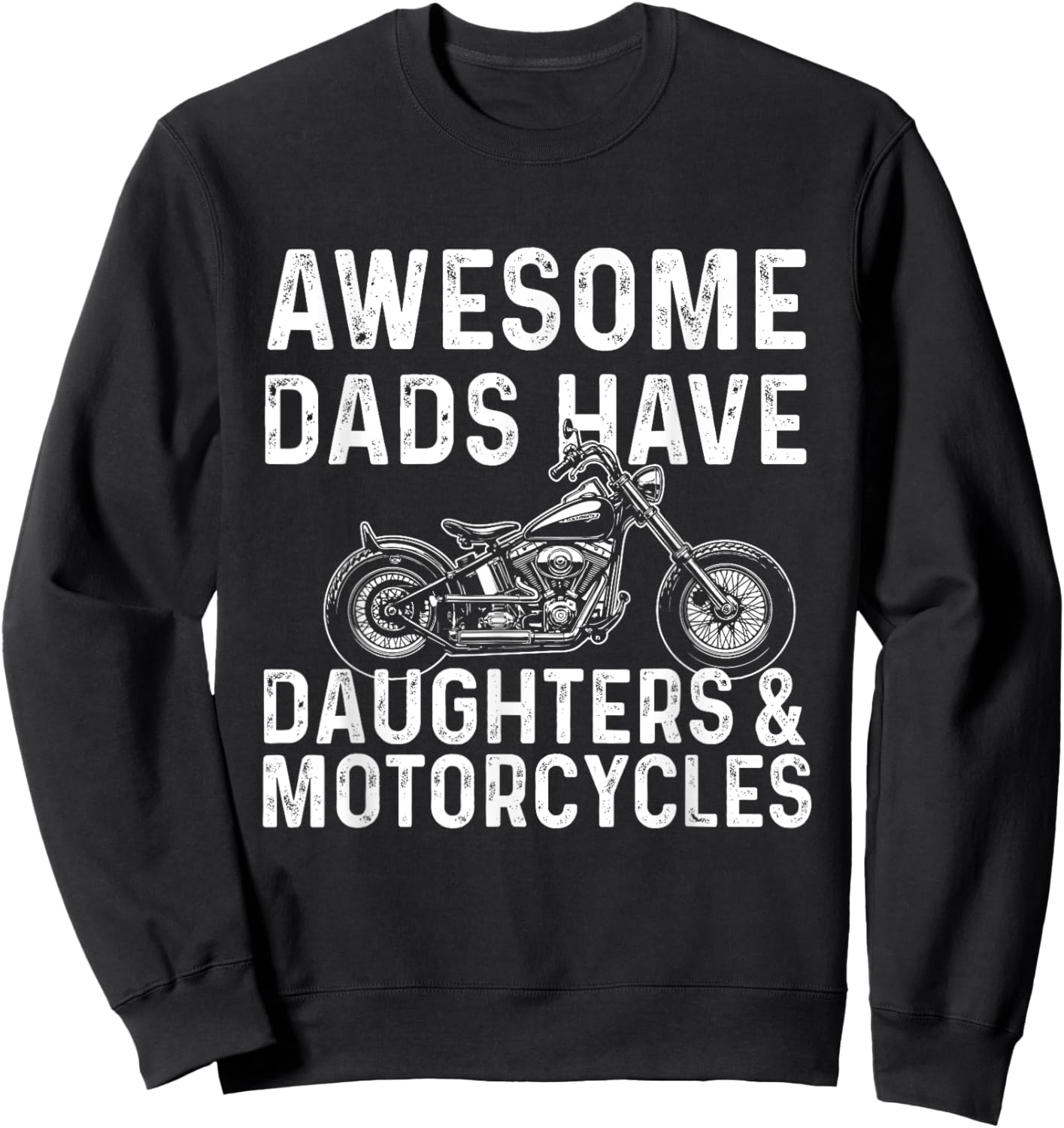 Awesome Dads Have Daughters & Motorcycles - Biker Sweatshirt - Sweatshirt | Black