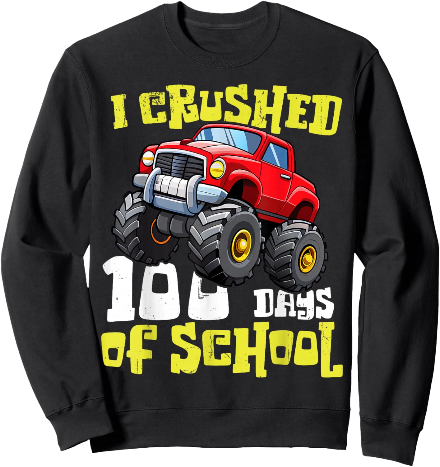 Funny I Crushed 100 Days Of School Monster Truck Kids Boys Sweatshirt - Sweatshirt | Black