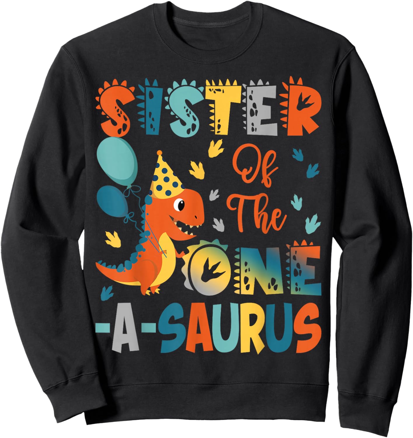 Sister Of The One-A-Saurus 2Nd Birthday Dinosaur Party Sweatshirt - Sweatshirt | Black