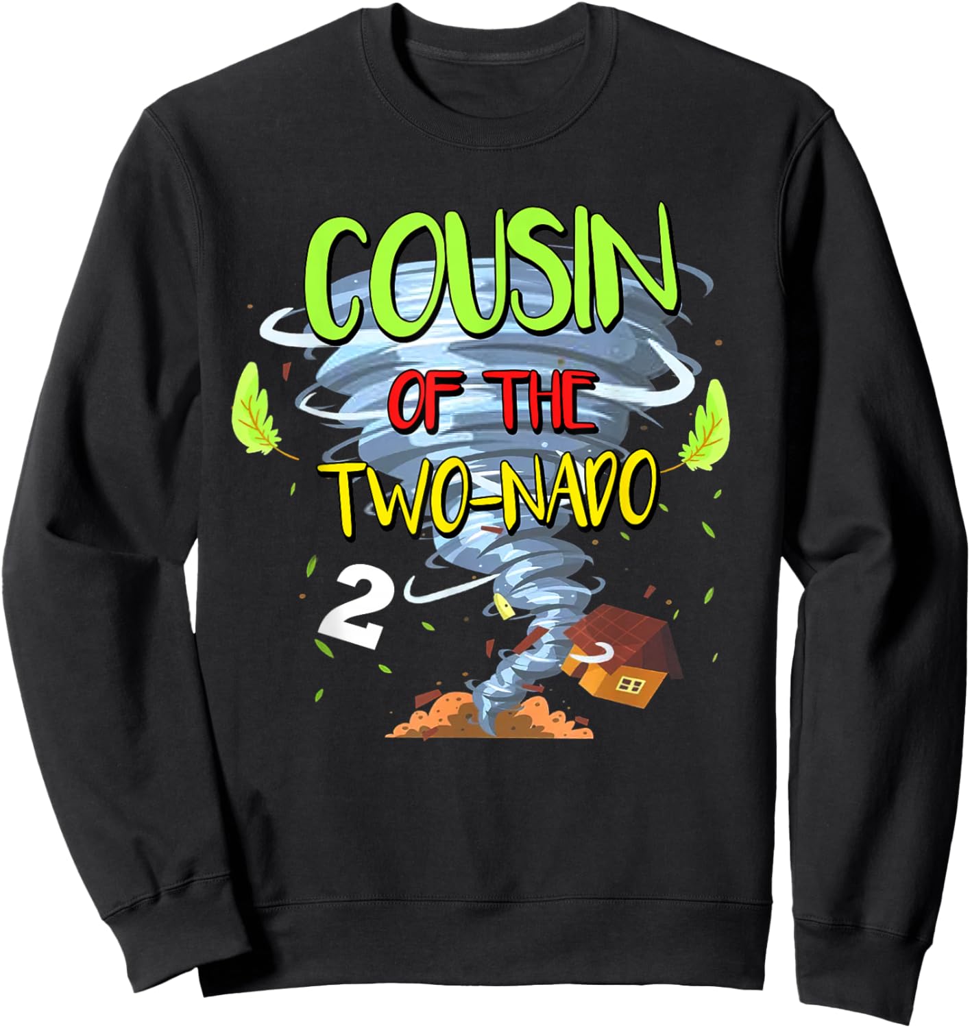 Cousin of the Two-nado Tornado Theme 2nd Birthday Party Sweatshirt - Sweatshirt | Black