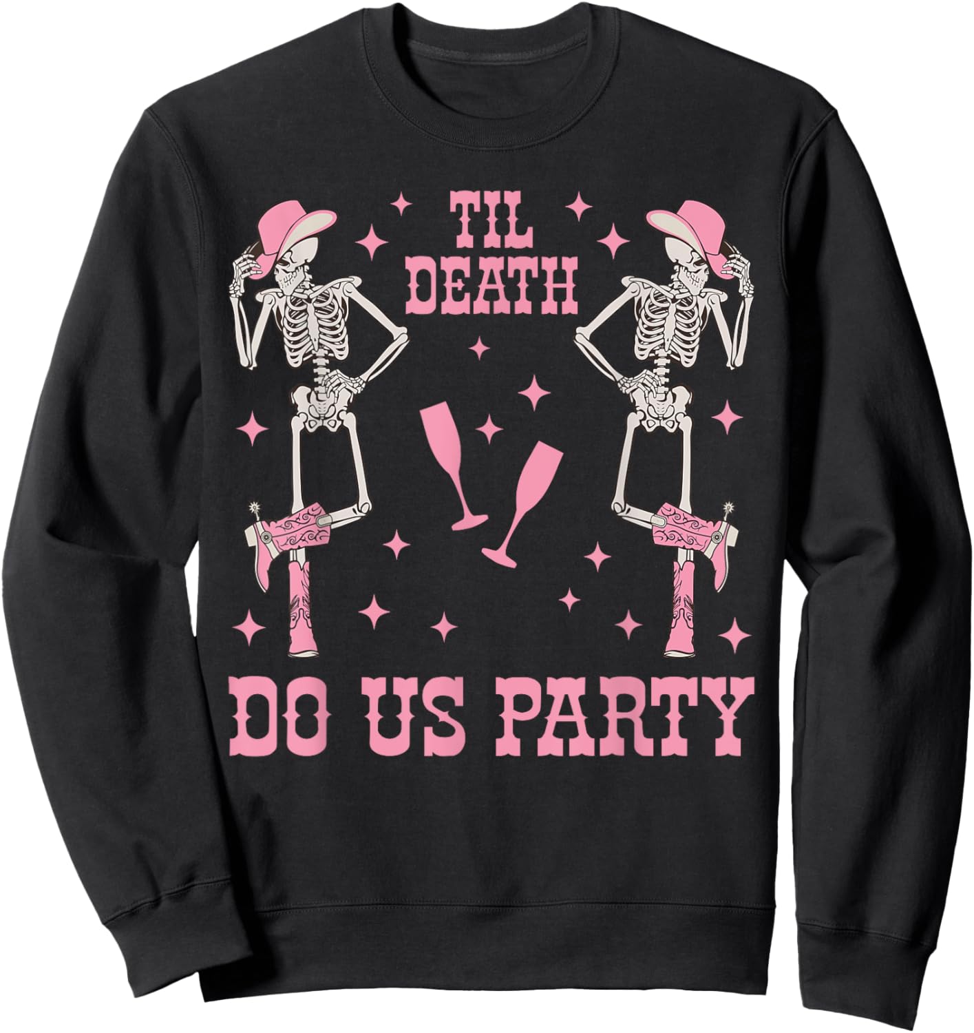 Til Death Do Us Party Skeleton Cowgirl Bachelorette Matching Sweatshirt - Sweatshirt | Black