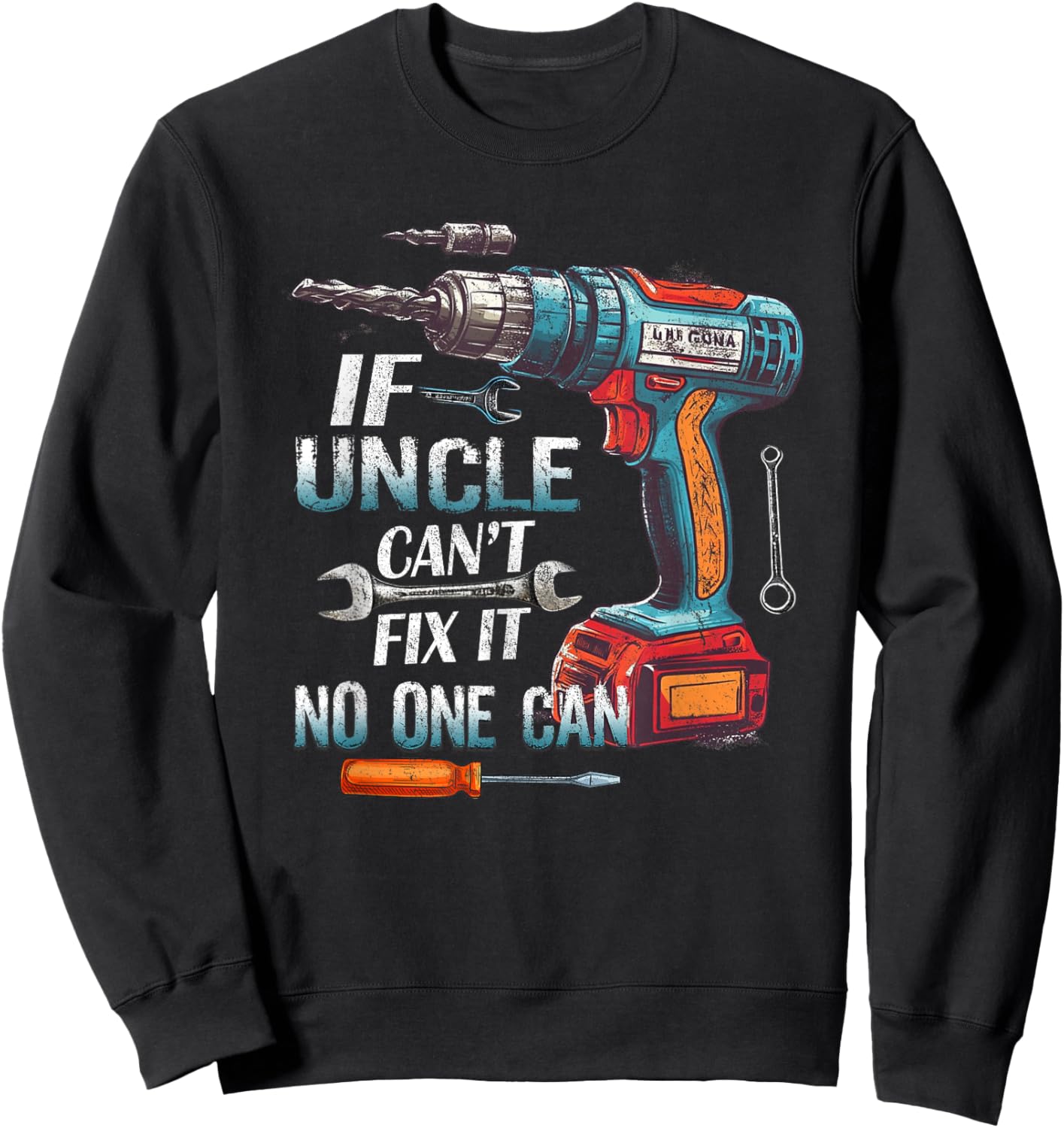 If Uncle Can't Fix It No One Can Retro Handyman Fathers Day Sweatshirt - Sweatshirt | Black