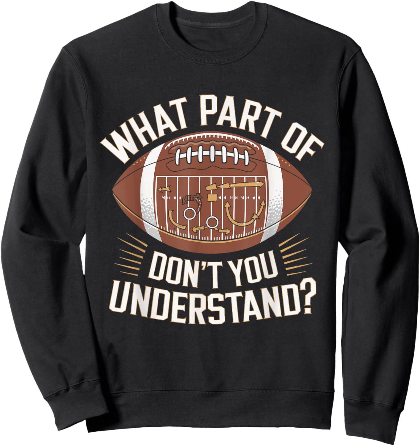 What Part Of Don't You Understand American Football Sweatshirt - Sweatshirt | Black