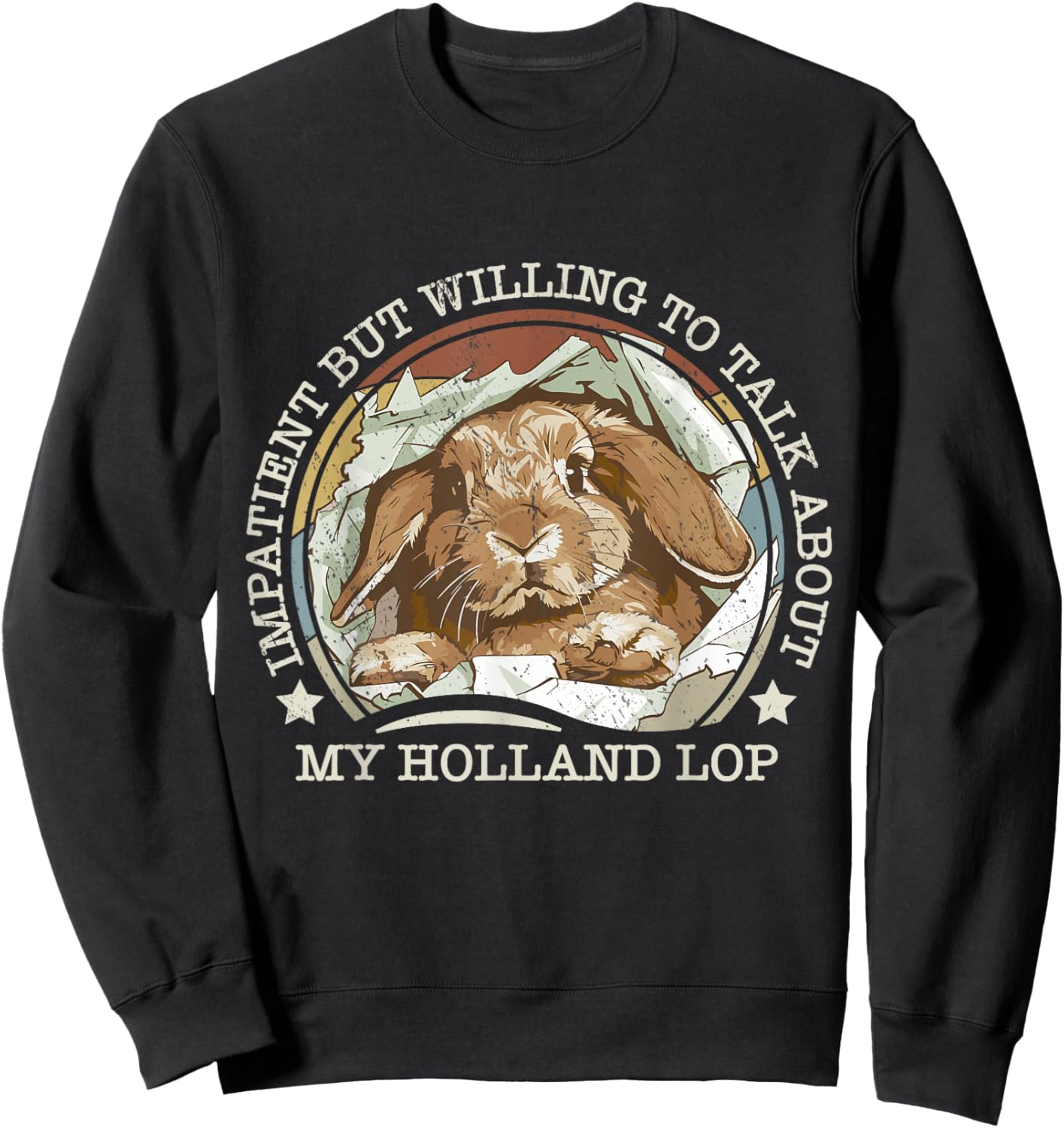 Holland Lop Mom Rabbit Impatient Joke Funny Vintage Bunny Sweatshirt - Sweatshirt | Black