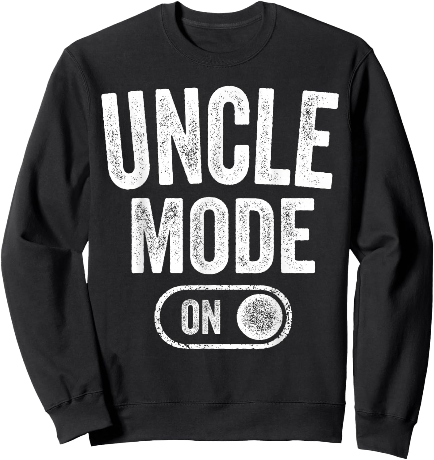 Uncle Mode On Funny Soon To Be Gifts 1St Time Uncle Sweatshirt - Sweatshirt | Black