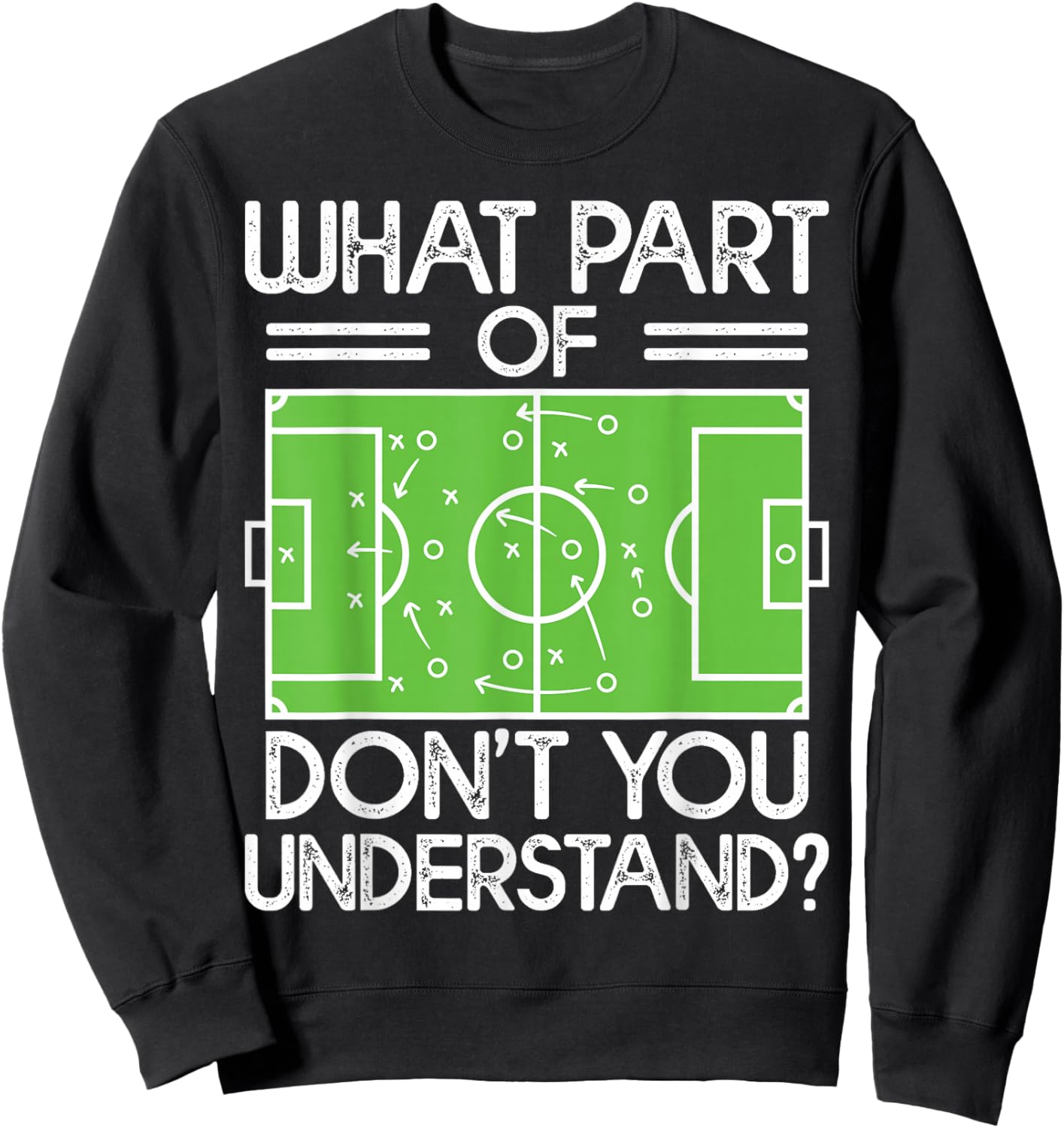 Soccer Coach Funny What Part of Soccer Don't You Understand Sweatshirt - Sweatshirt | Black